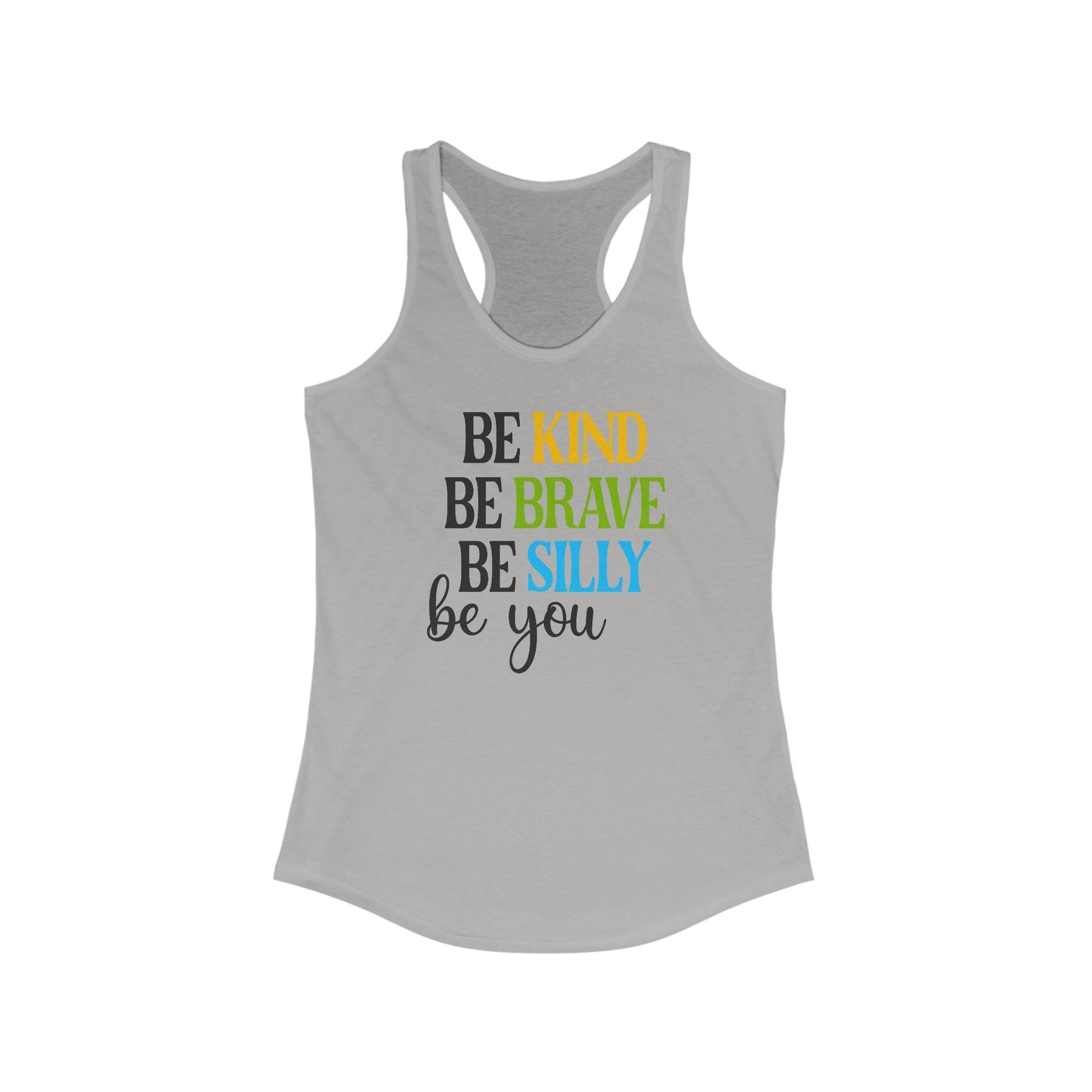 Women’s ‘Be Kind Be Brave Be Silly Be You’ Tank Top – Empowerment in Every Thread