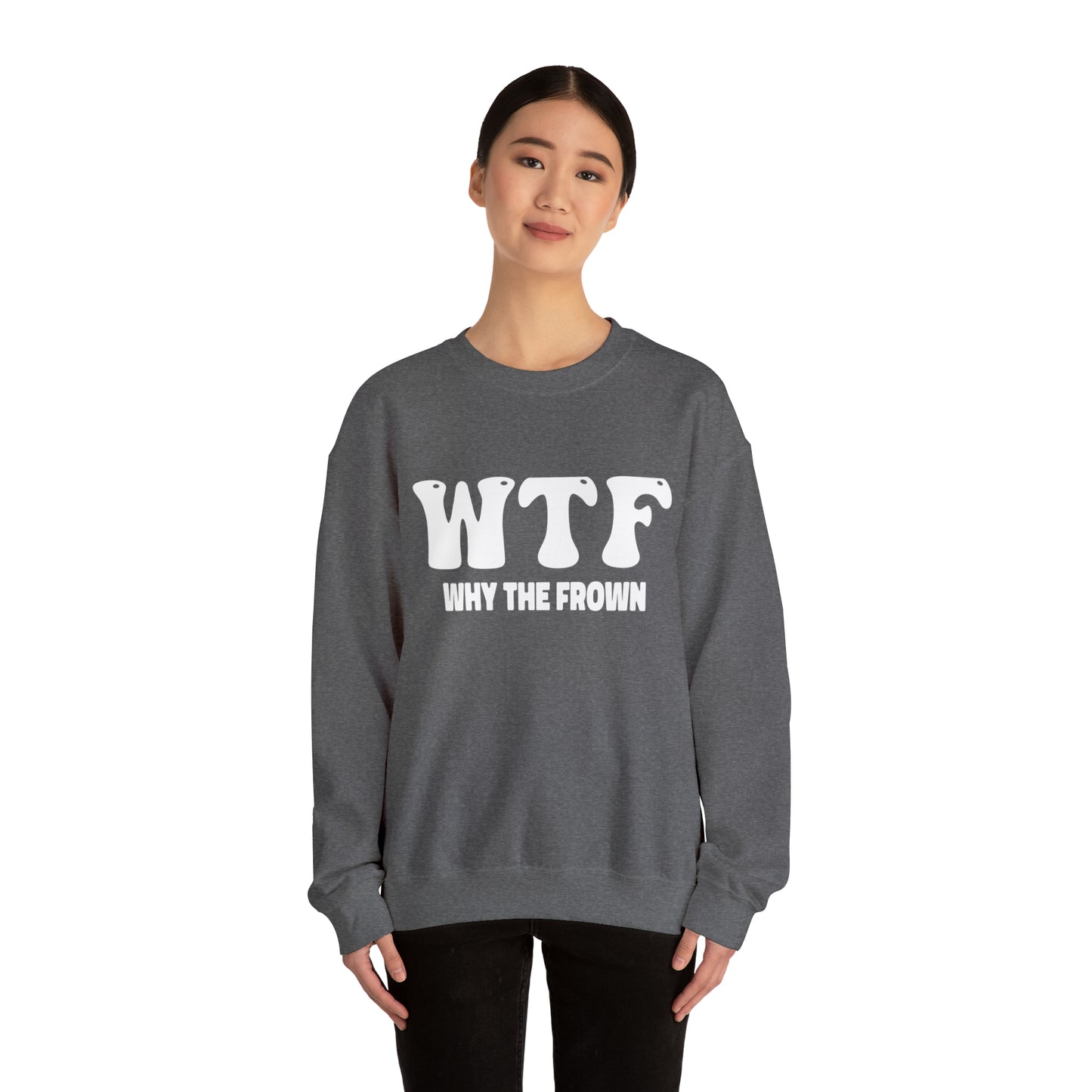 w.t.f. why the frown, why me, depression shirt, mental health shirt, Why The Face Sweatshirt, Funny Shirts