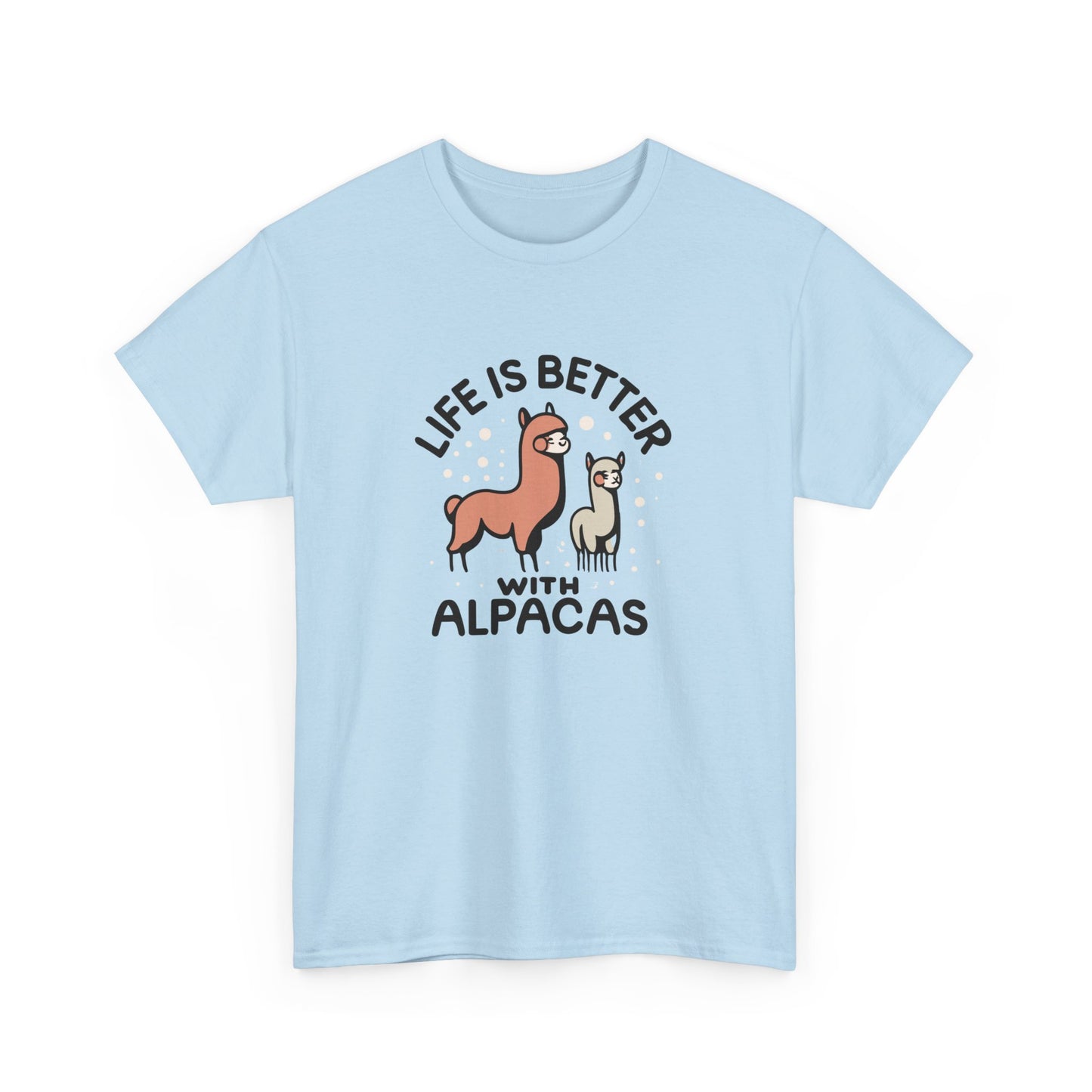 Life is Better with Alpacas - Whimsical T-Shirt for Animal Lover
