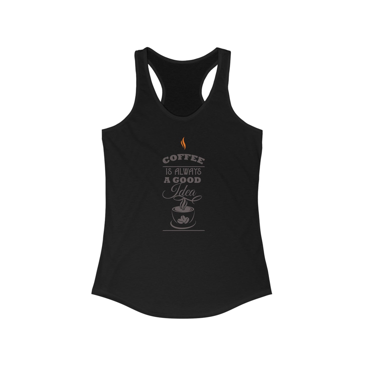Morning Brew Chic - Coffee Is Always A Good Idea Women’s Tank