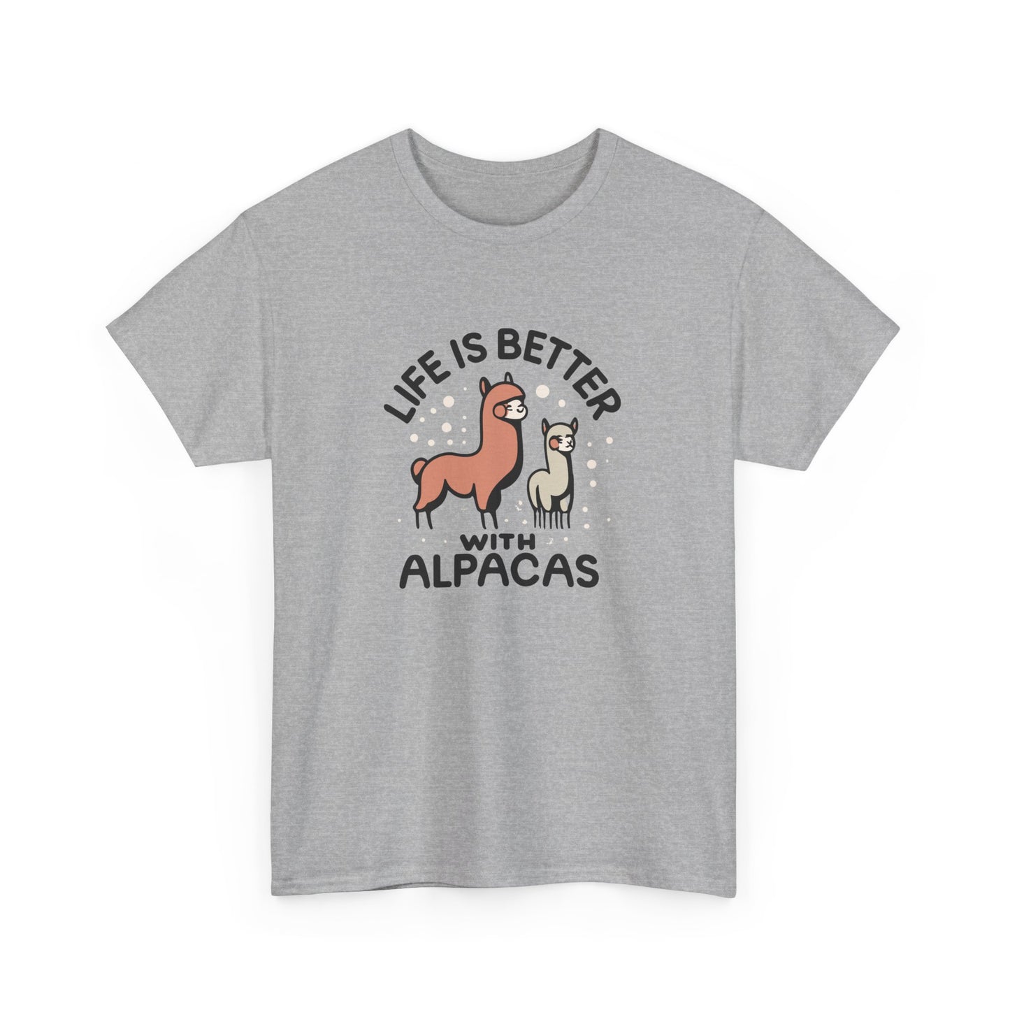 Life is Better with Alpacas - Whimsical T-Shirt for Animal Lover