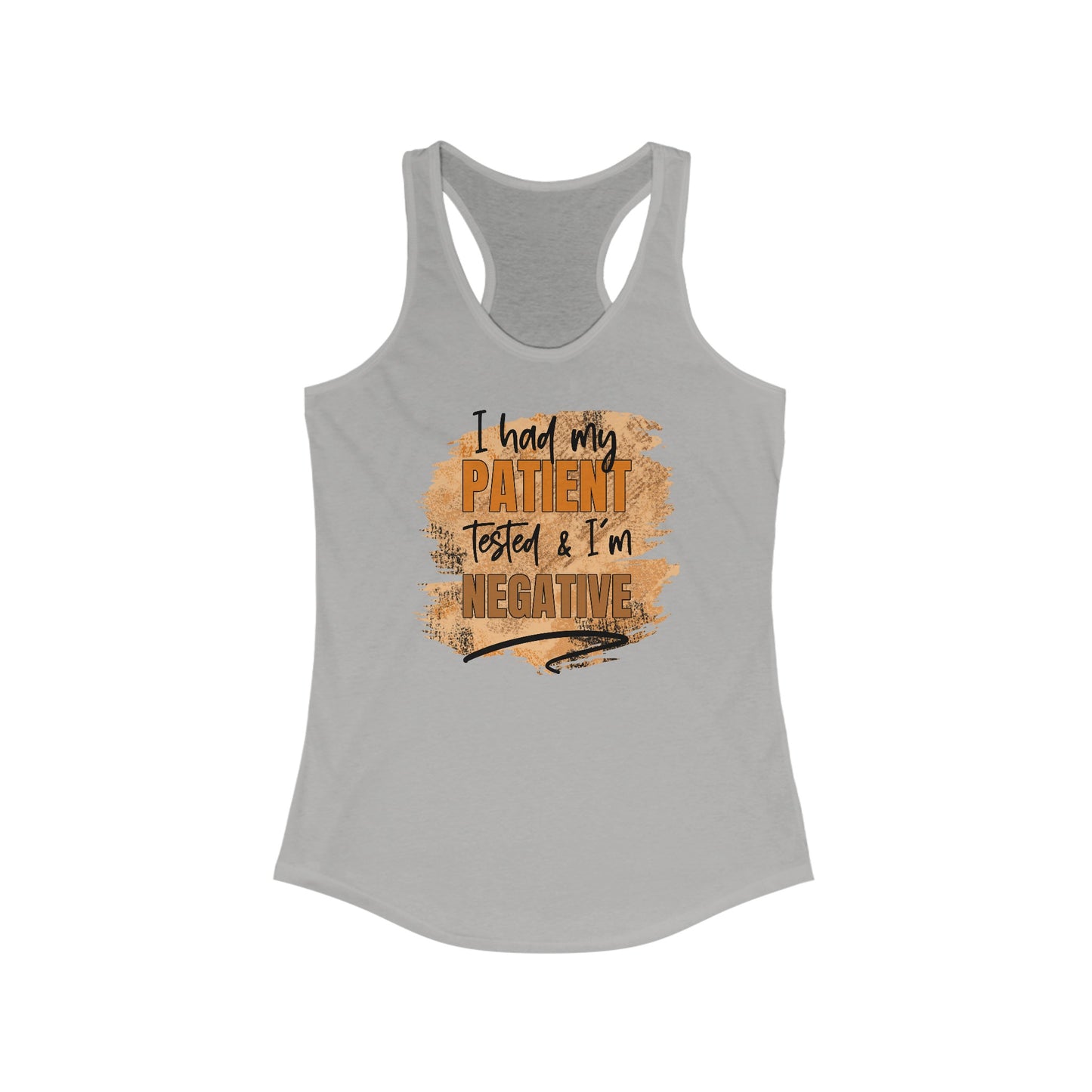 Nurse Health Humor Women’s Tank Top - I Had My Patient Tested & I’m Negative