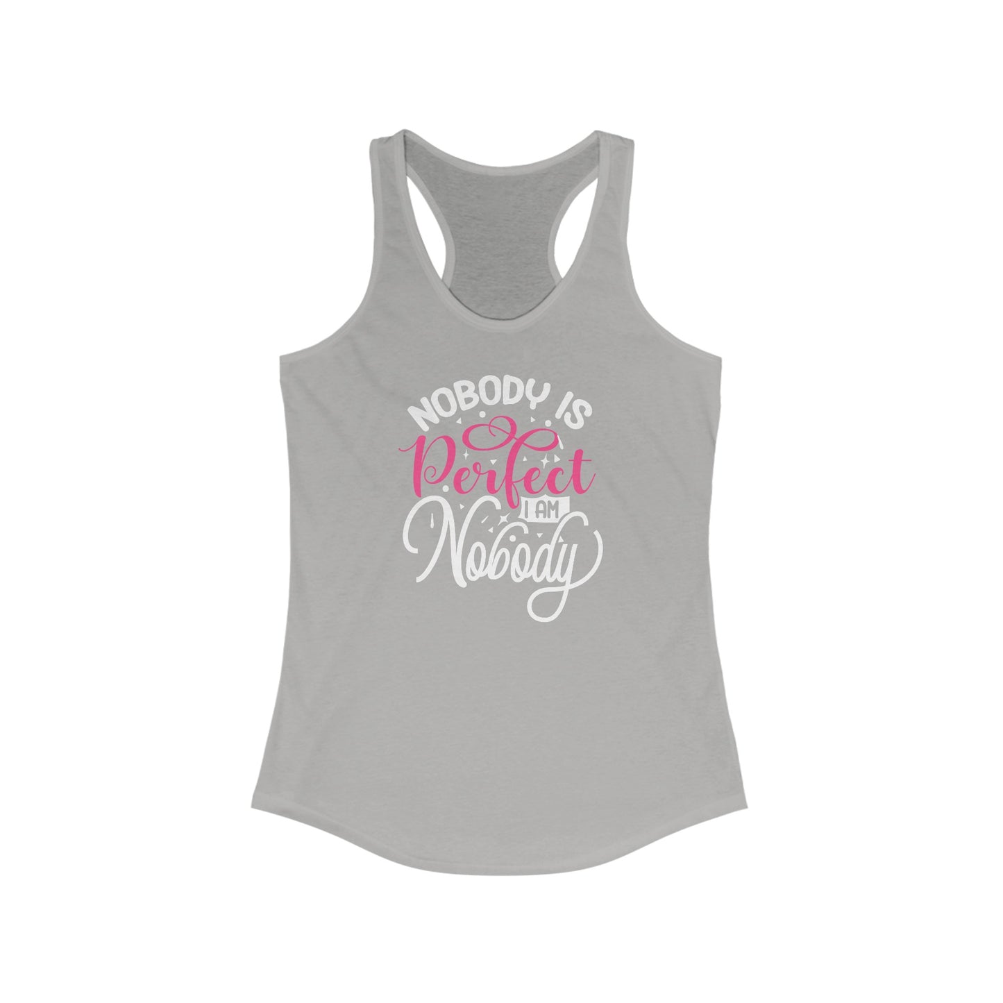 Nobody is Perfect I am Nobody Witty Women’s Tank Top - Playful & Stylish