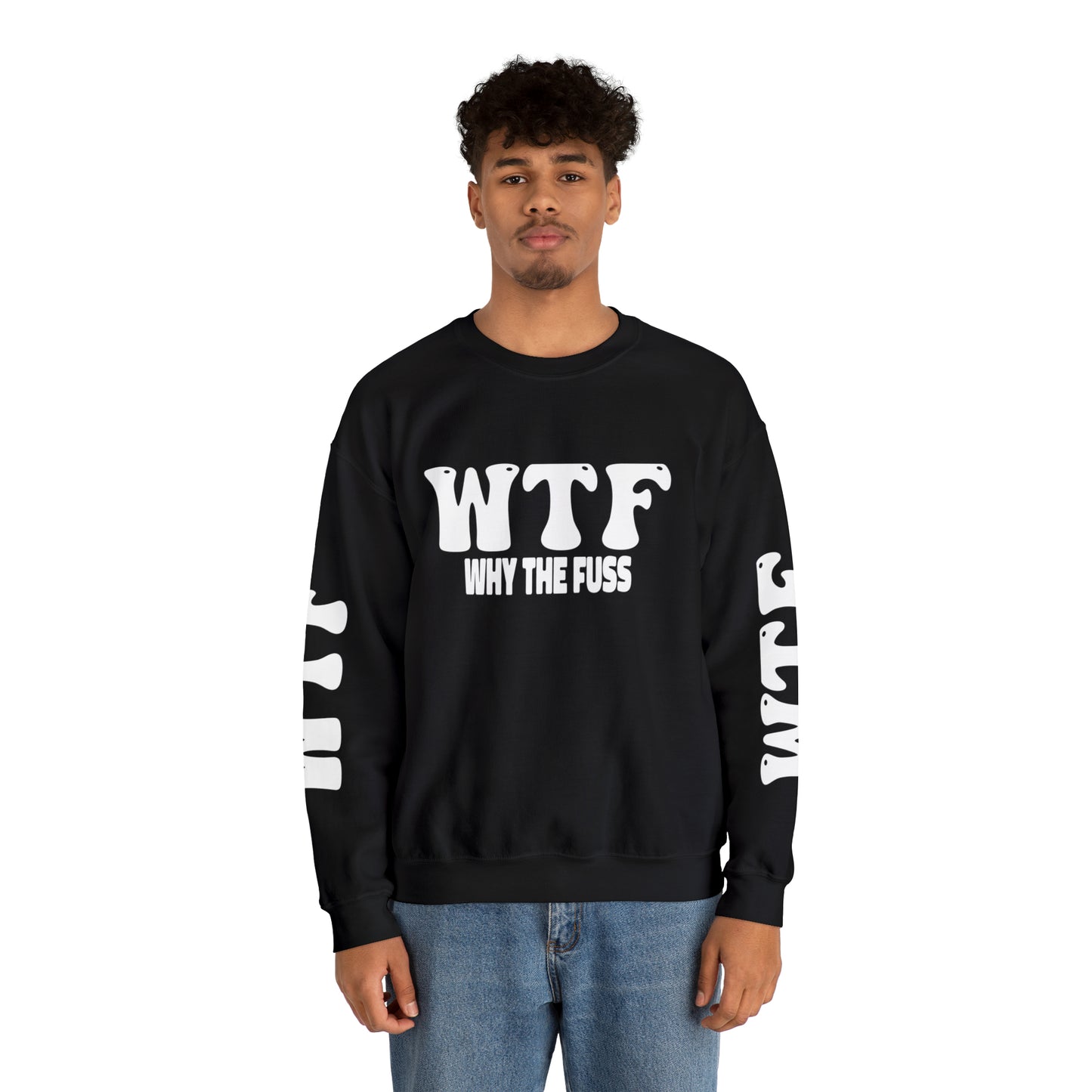 W.T.F. Why The Fuss Unisex Sweatshirt, Mens/Women's Sweater, Casual, Funny, Humor