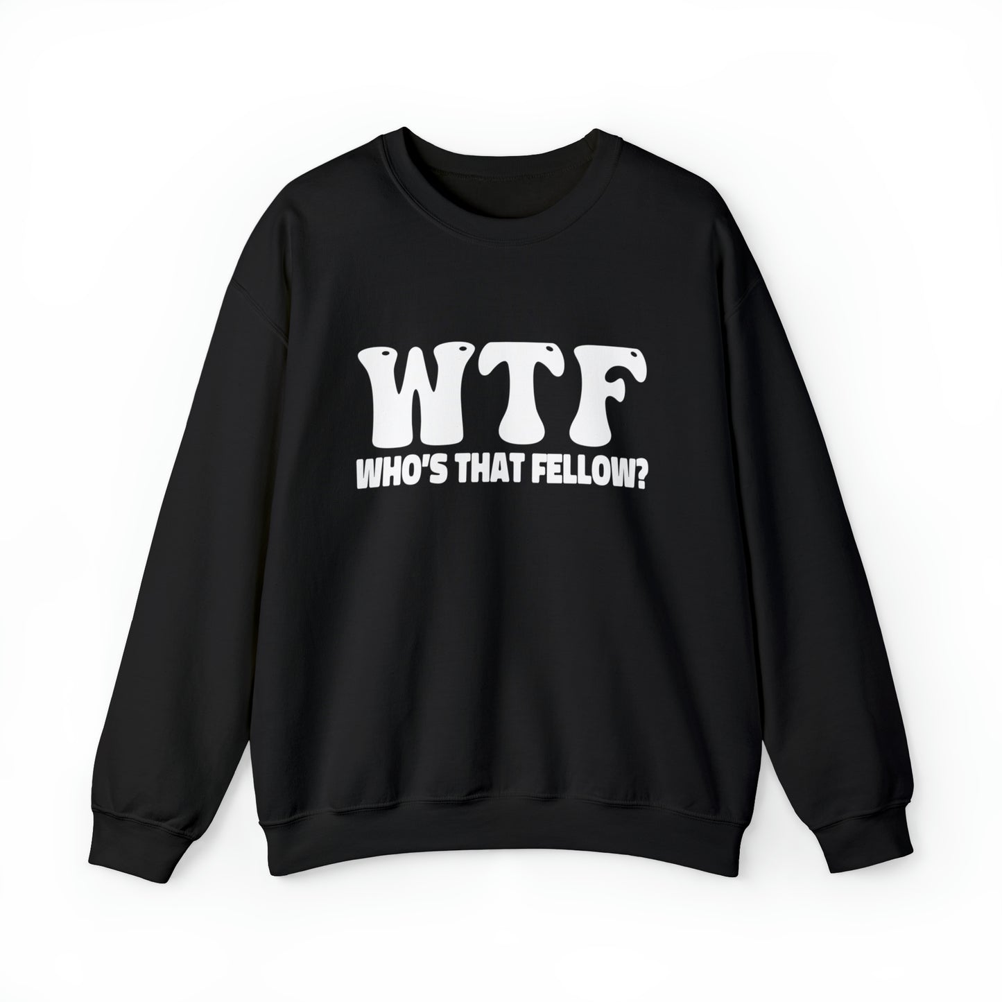 W.T.F. Who’s That Fellow Unisex Crewneck Sweatshirt - A Humorous Gift for Christmas, Perfect for Holiday Celebrations or any occasion