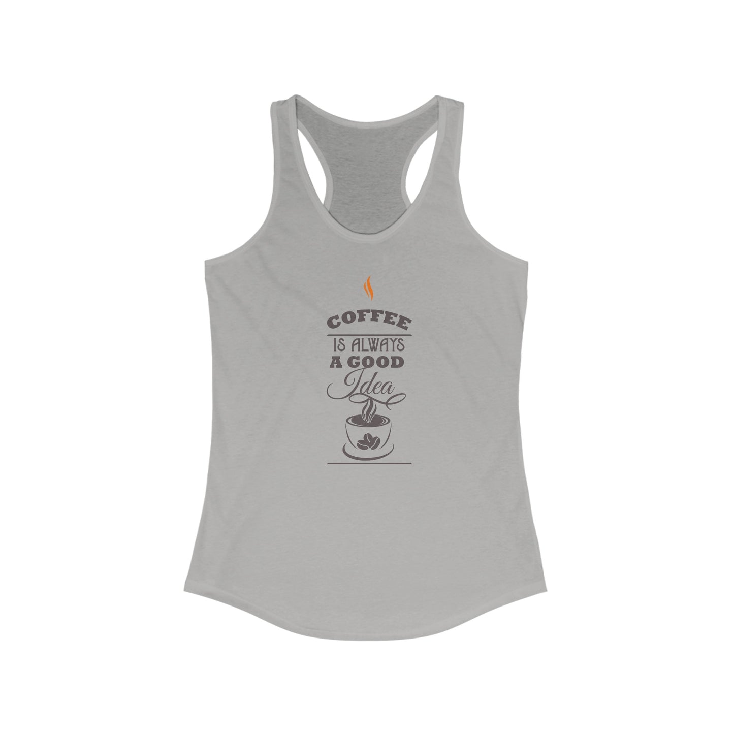 Morning Brew Chic - Coffee Is Always A Good Idea Women’s Tank