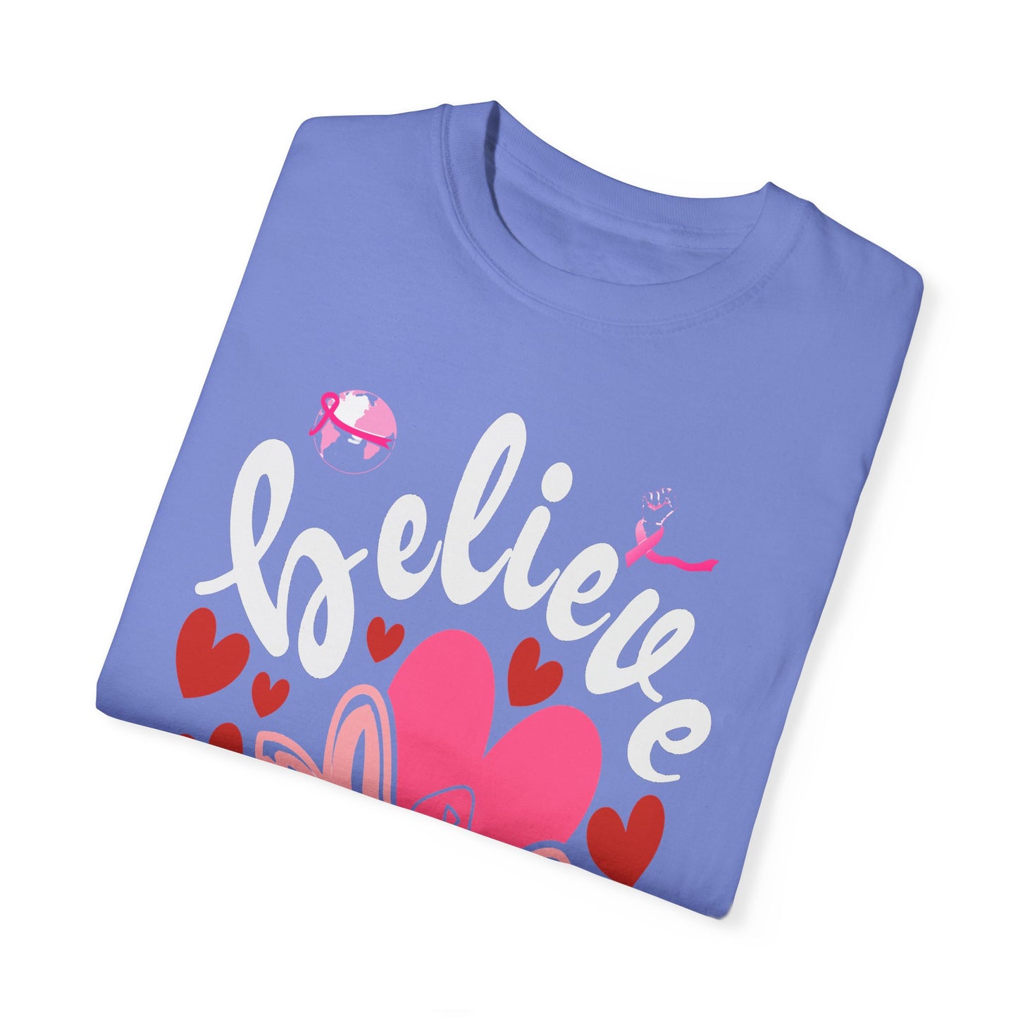 Believe in Love - Breast Cancer Awareness Support Tee