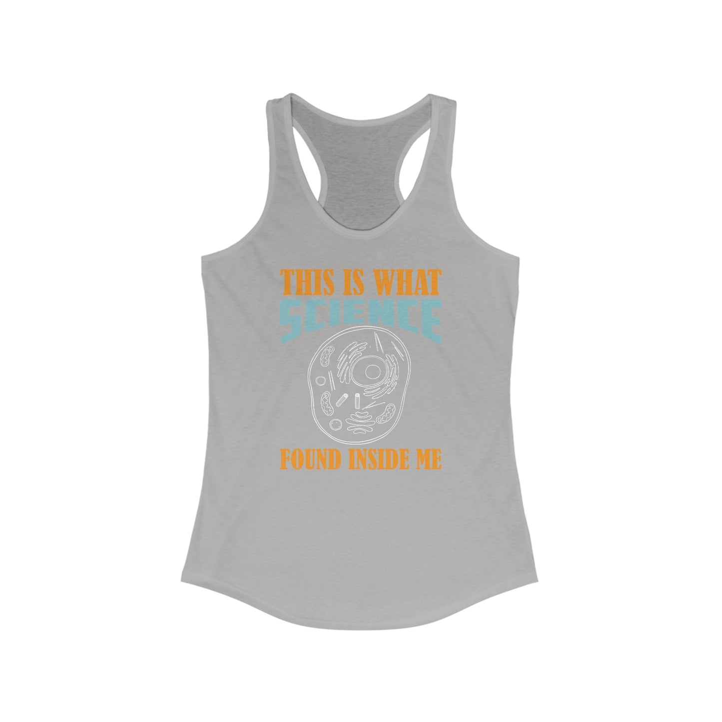Women’s Tank Top - ‘This Is What Science Found Inside Me’ - A Unique Expression of Scientific Discovery