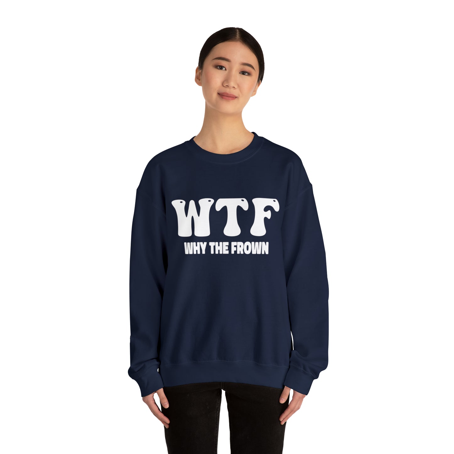w.t.f. why the frown, why me, depression shirt, mental health shirt, Why The Face Sweatshirt, Funny Shirts