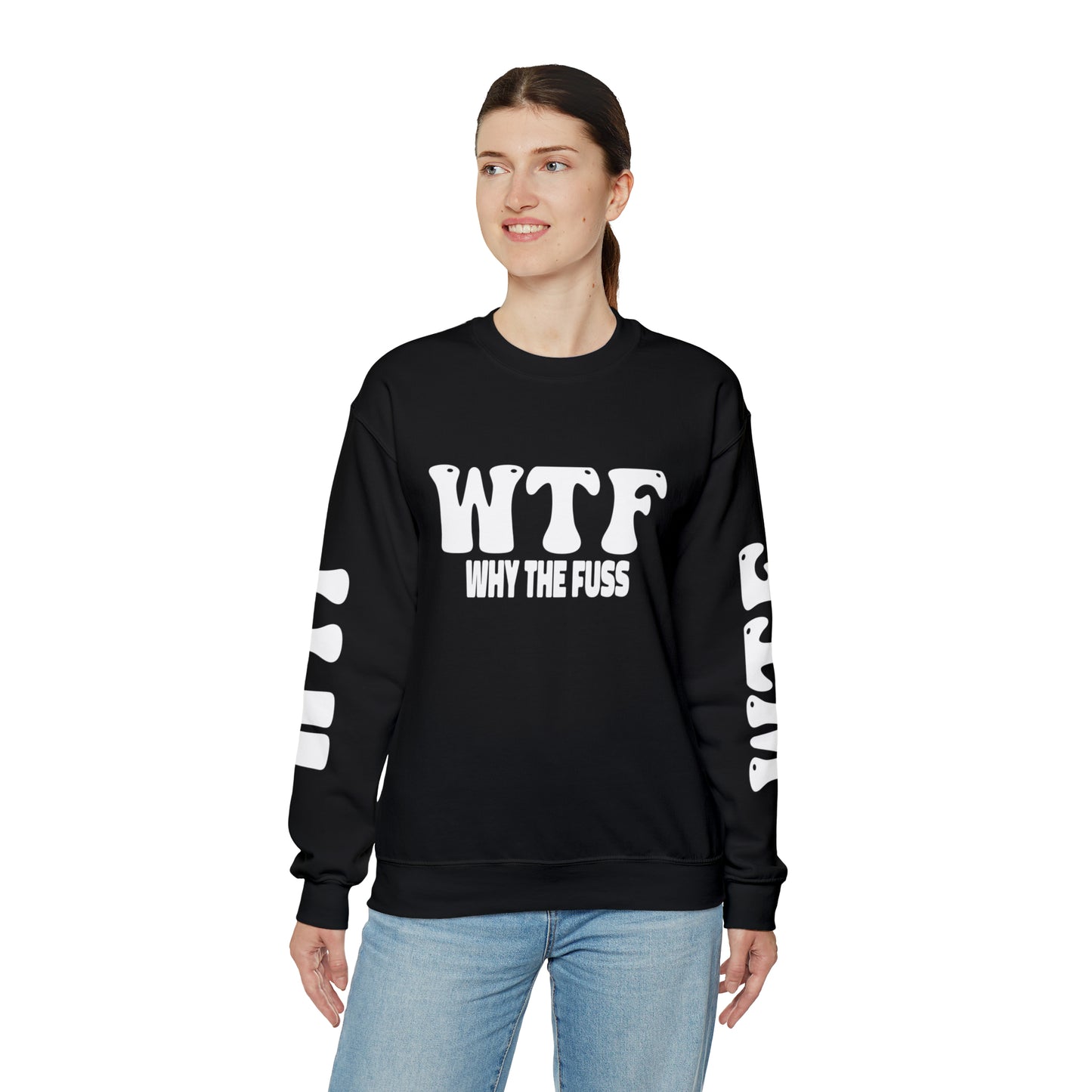 W.T.F. Why The Fuss Unisex Sweatshirt, Mens/Women's Sweater, Casual, Funny, Humor