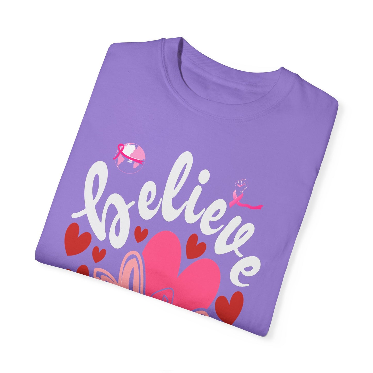 Believe in Love - Breast Cancer Awareness Support Tee