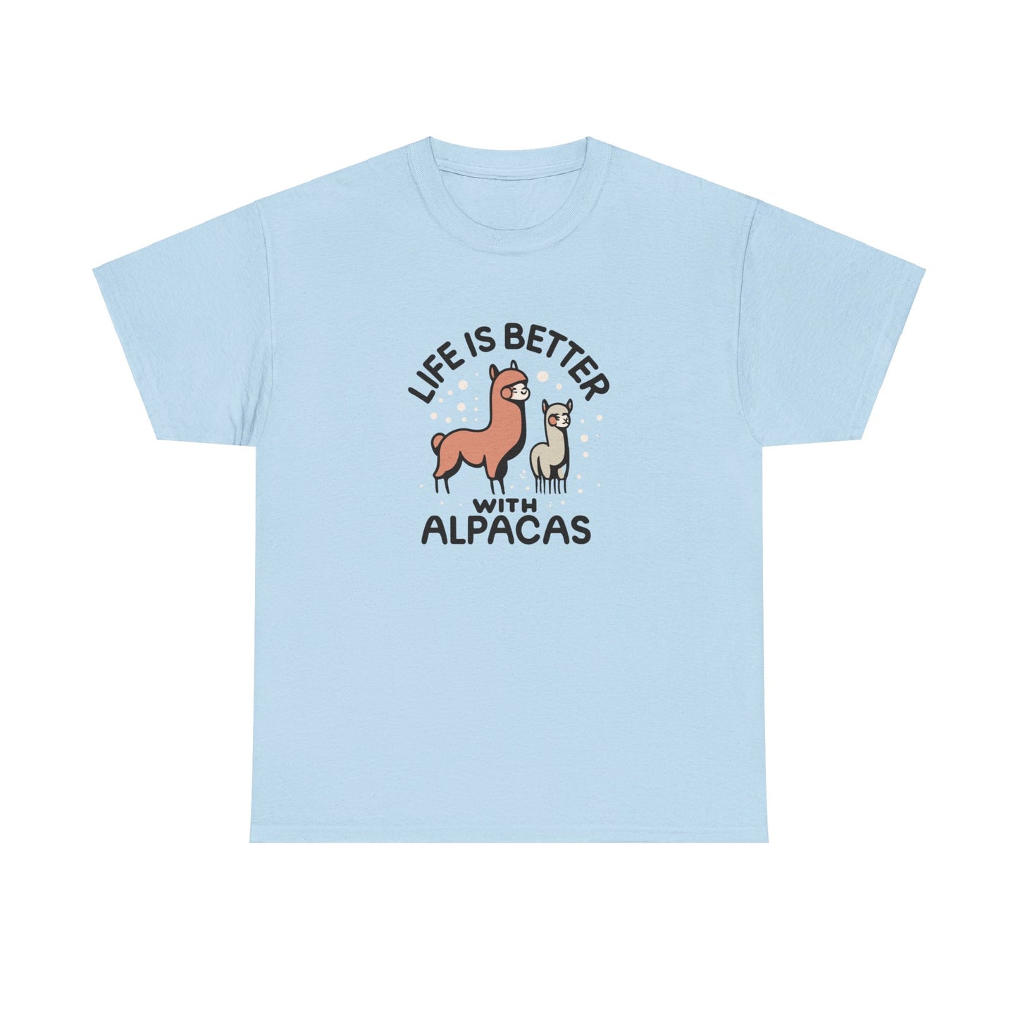 Life is Better with Alpacas - Whimsical T-Shirt for Animal Lover