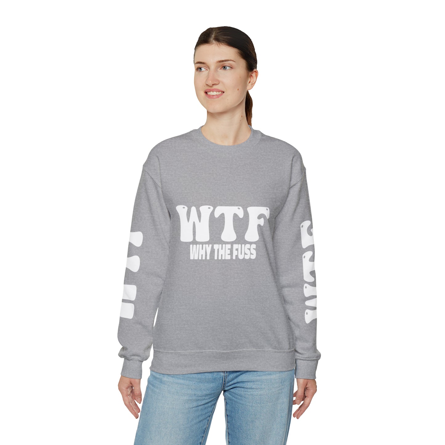 W.T.F. Why The Fuss Unisex Sweatshirt, Mens/Women's Sweater, Casual, Funny, Humor