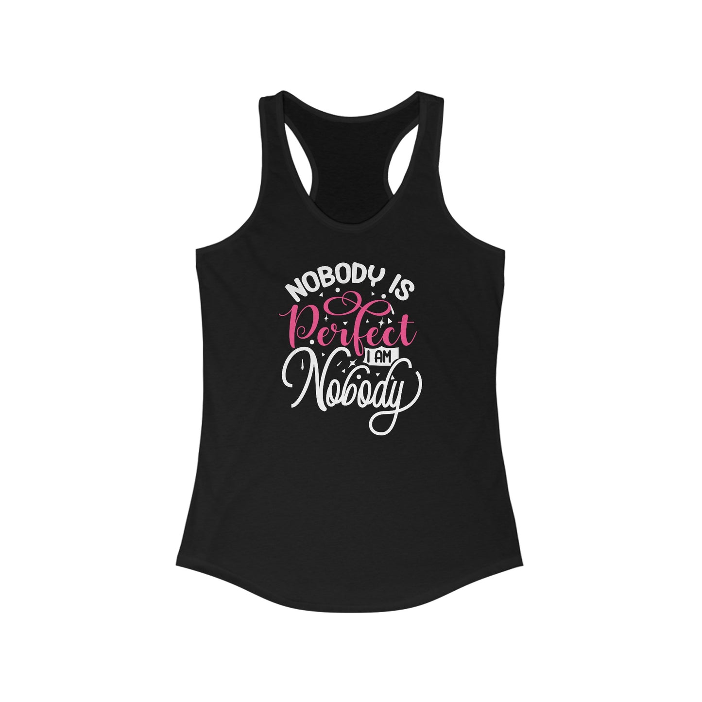 Nobody is Perfect I am Nobody Witty Women’s Tank Top - Playful & Stylish