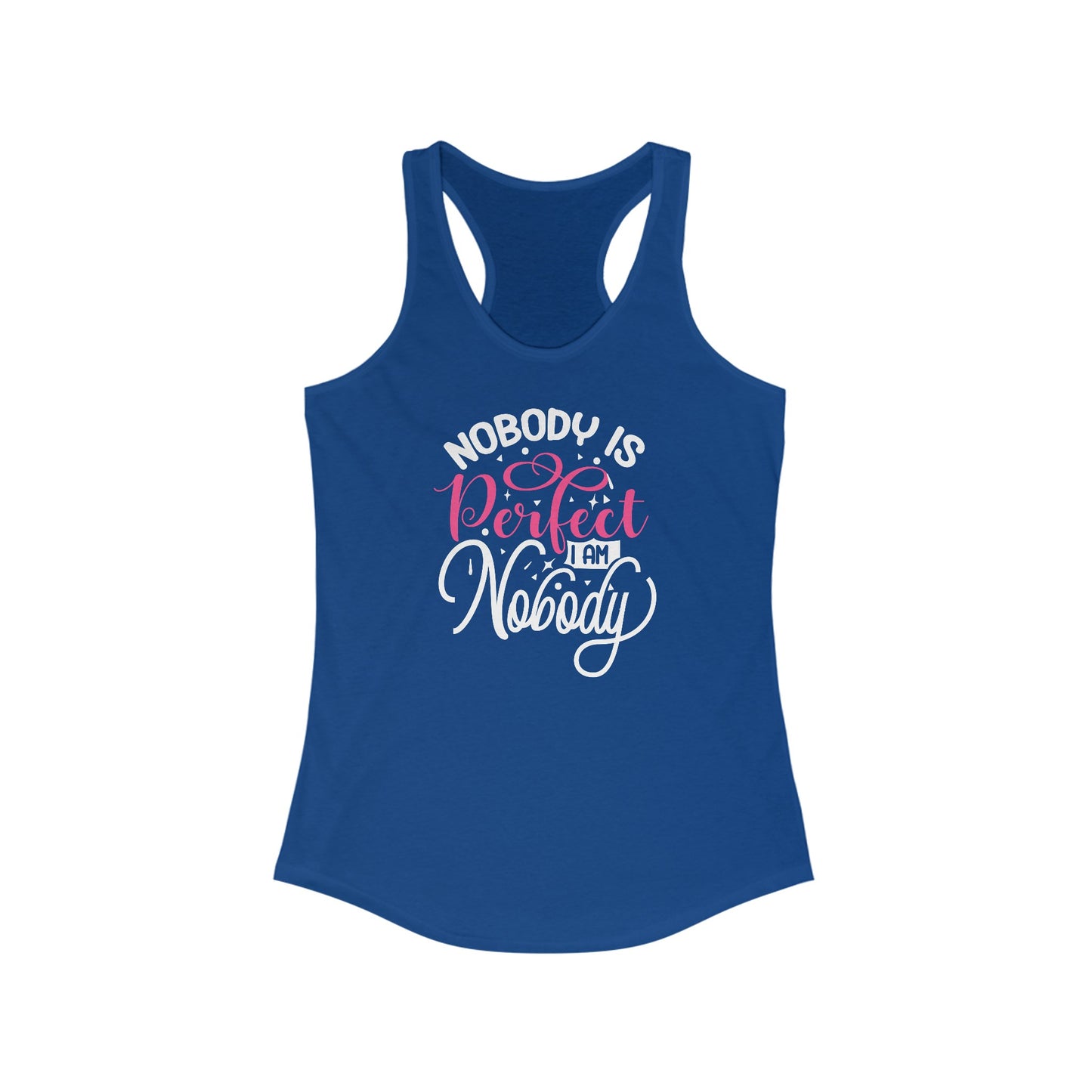 Nobody is Perfect I am Nobody Witty Women’s Tank Top - Playful & Stylish