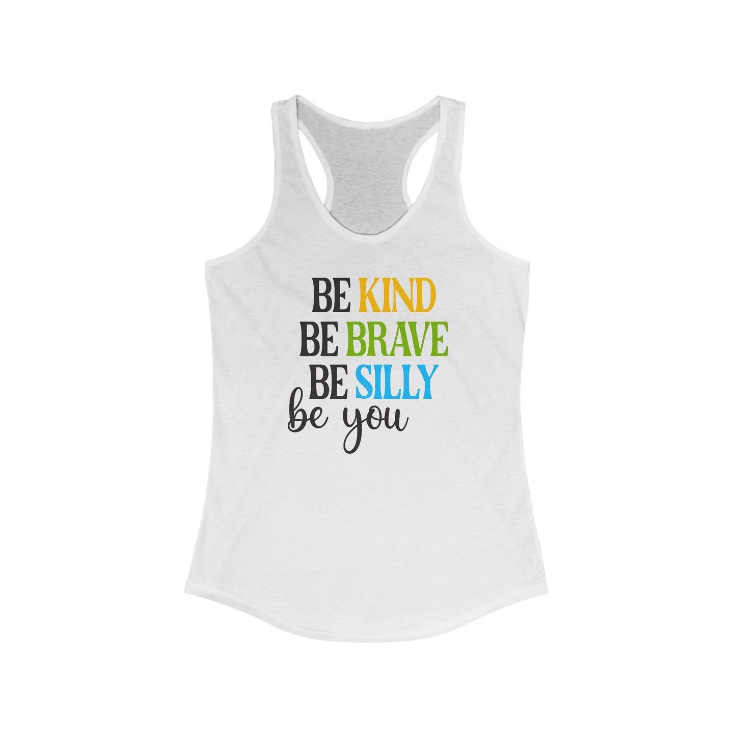 Women’s ‘Be Kind Be Brave Be Silly Be You’ Tank Top – Empowerment in Every Thread