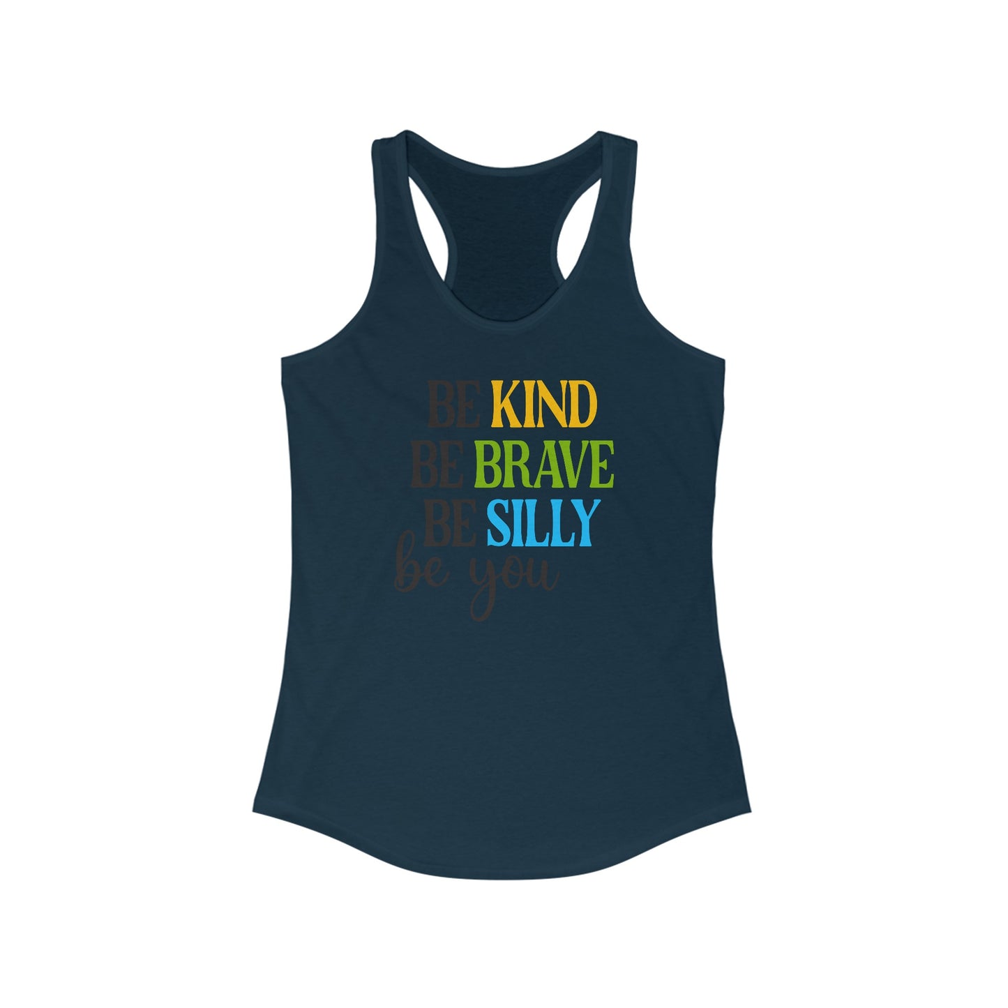 Women’s ‘Be Kind Be Brave Be Silly Be You’ Tank Top – Empowerment in Every Thread