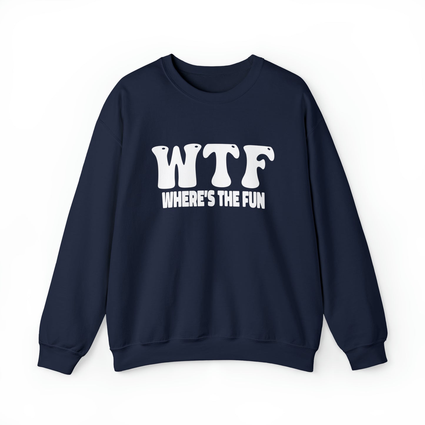 W.T.F. (Where’s The Fun)Unisex Crewneck Sweatshirt - A Humorous Family Gift for Christmas, Perfect for Holiday Celebrations