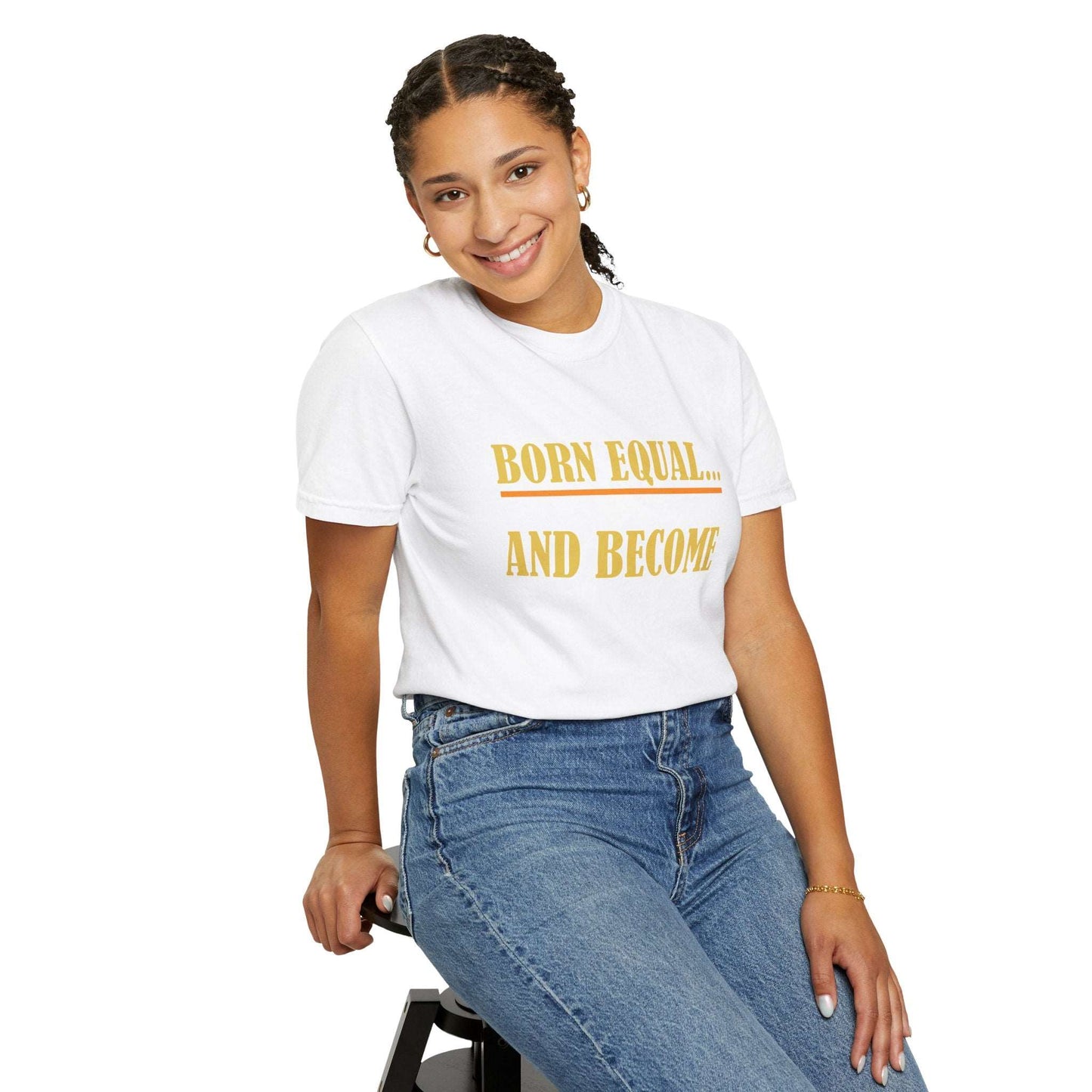 Born Equal, Then Become a Teacher - Inspirational T-Shirt
