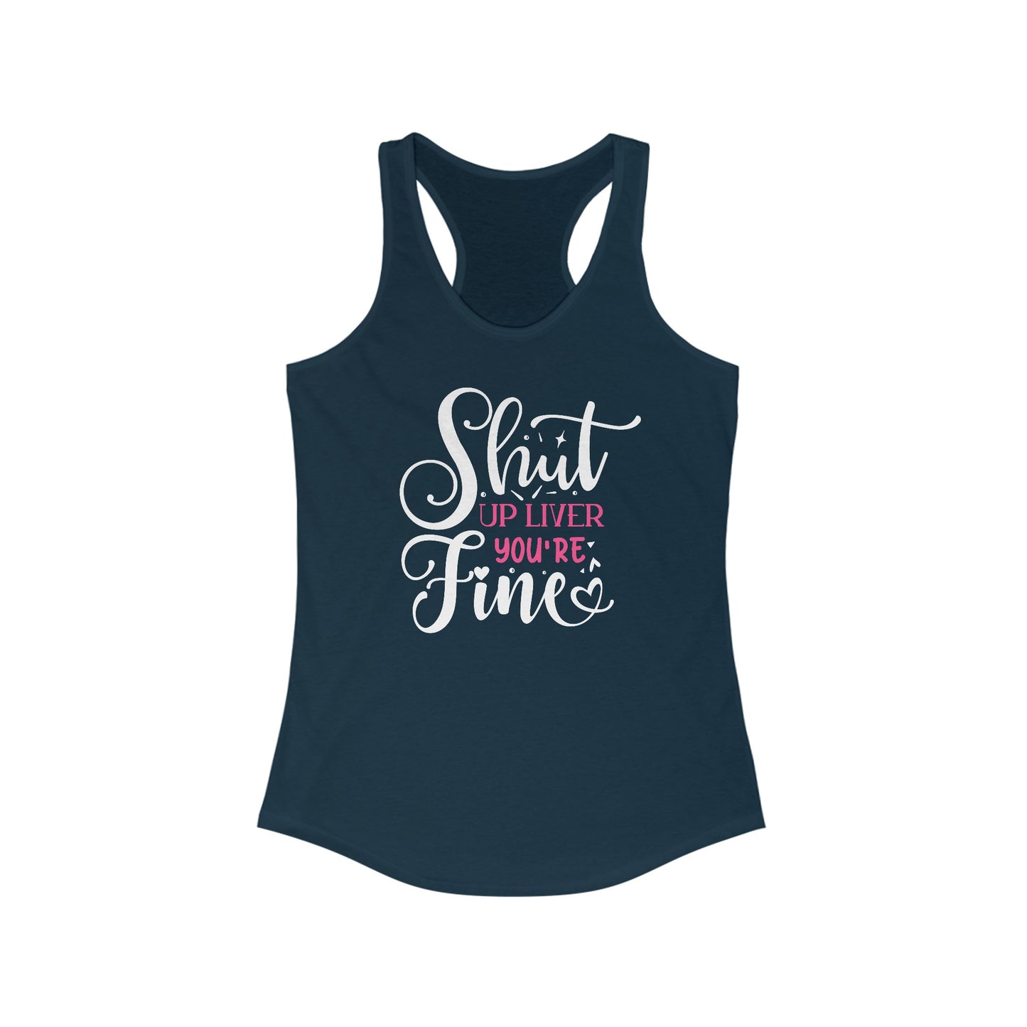 Party in Style ‘Shut Up Liver You’re Fine’ Women’s Tank Top