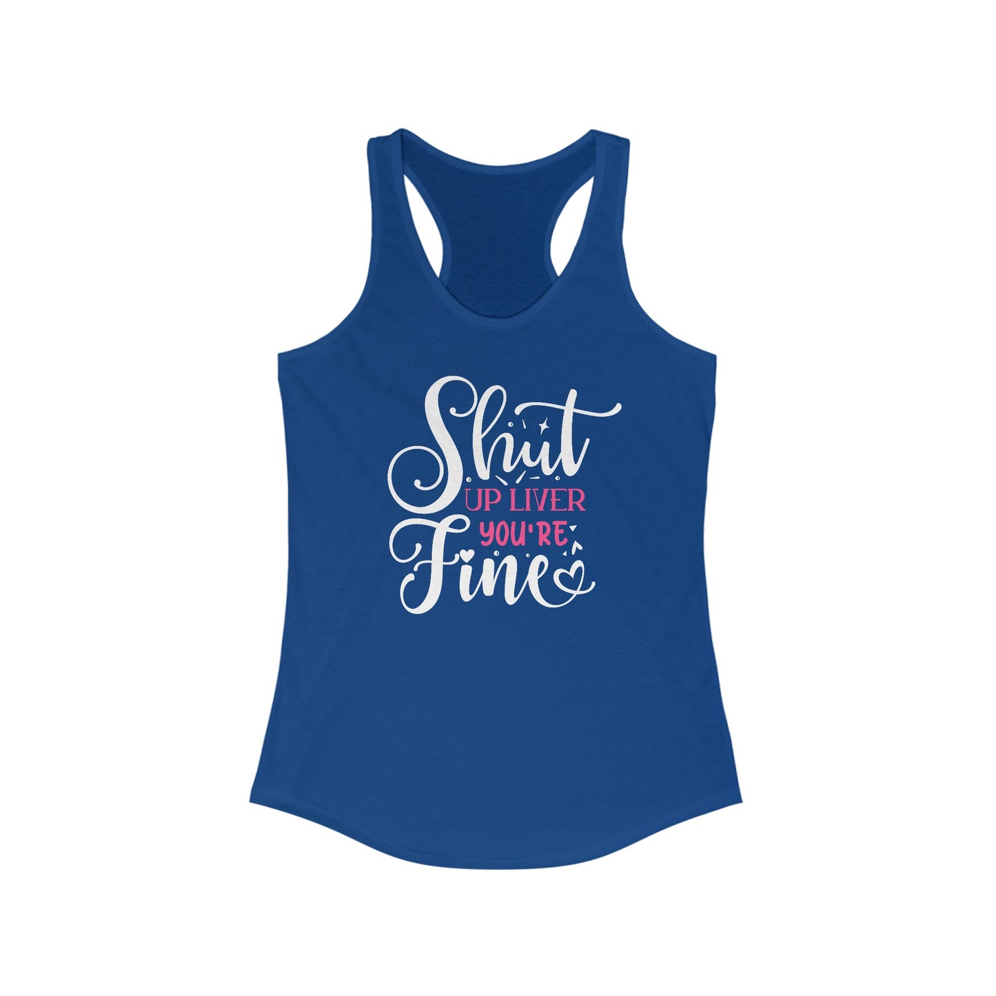 Party in Style ‘Shut Up Liver You’re Fine’ Women’s Tank Top