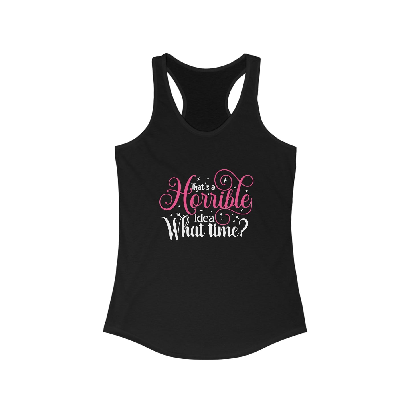 Playful ‘Horrible Idea’ Women’s Tank Top – Perfect For Fun Outings!