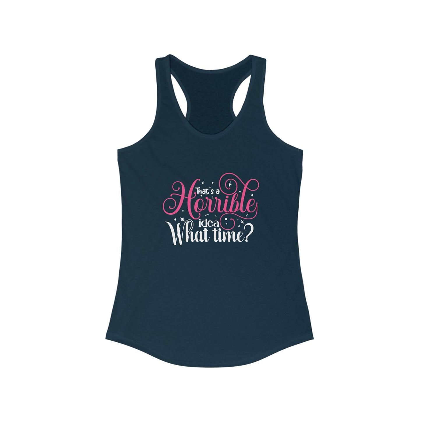 Playful ‘Horrible Idea’ Women’s Tank Top – Perfect For Fun Outings!