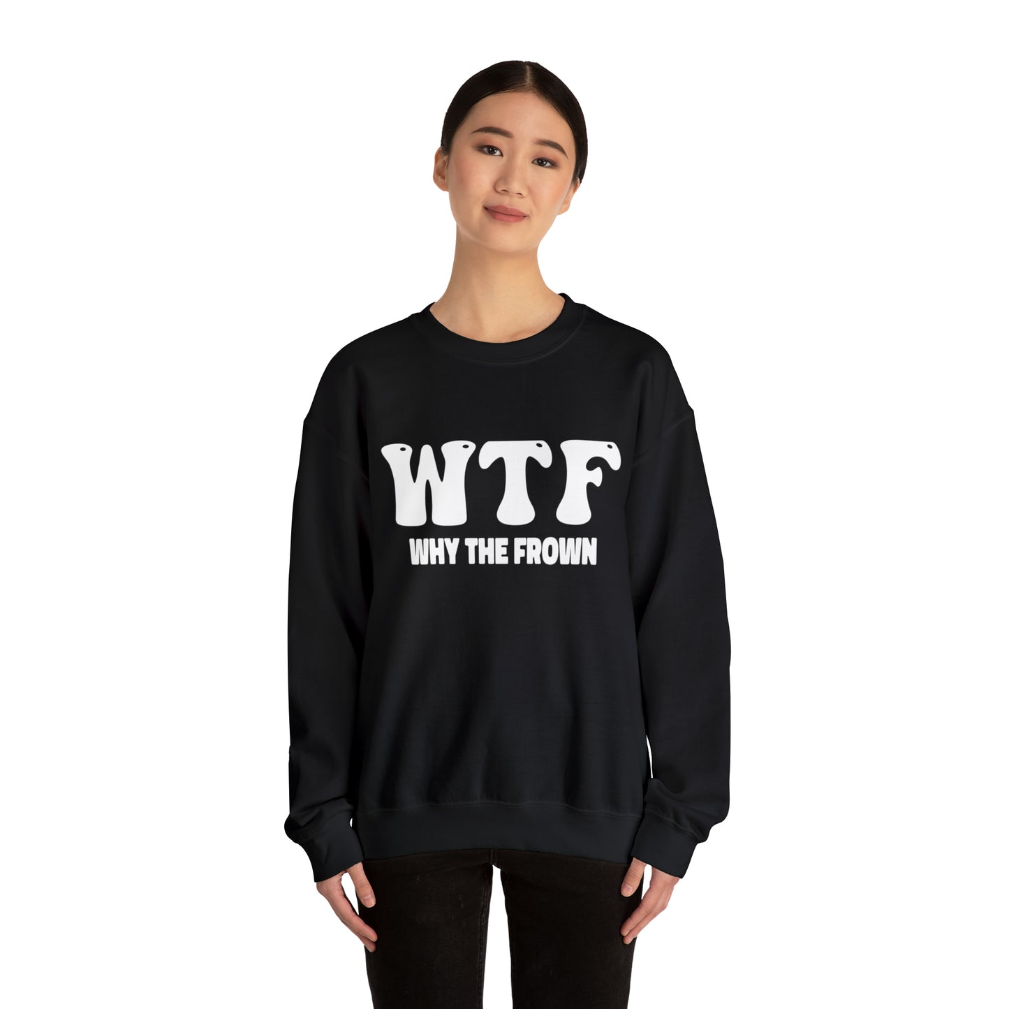 w.t.f. why the frown, why me, depression shirt, mental health shirt, Why The Face Sweatshirt, Funny Shirts