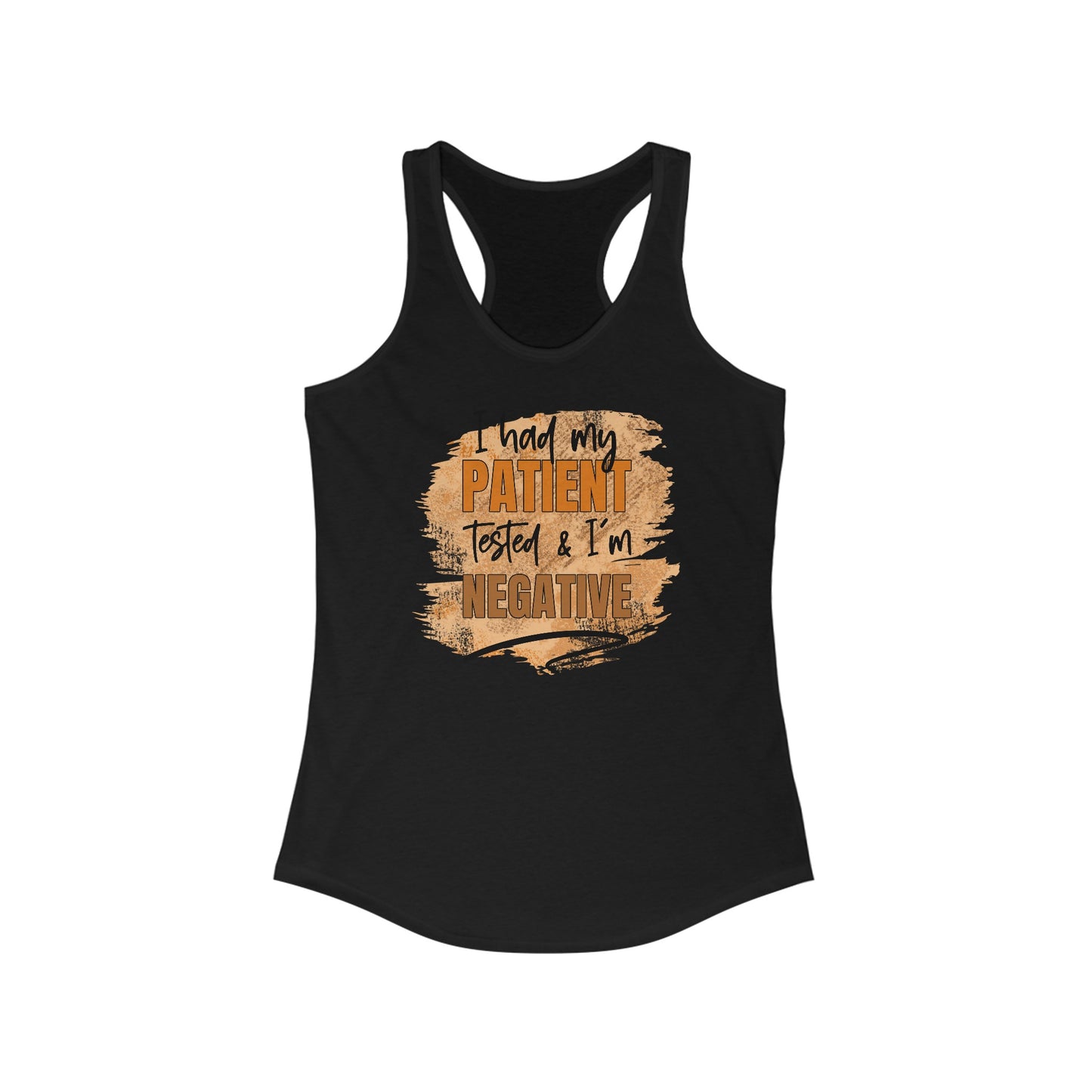 Nurse Health Humor Women’s Tank Top - I Had My Patient Tested & I’m Negative