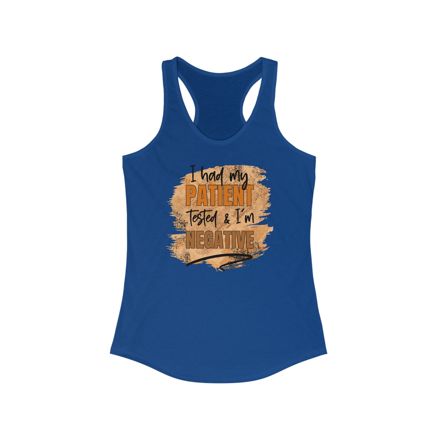 Nurse Health Humor Women’s Tank Top - I Had My Patient Tested & I’m Negative