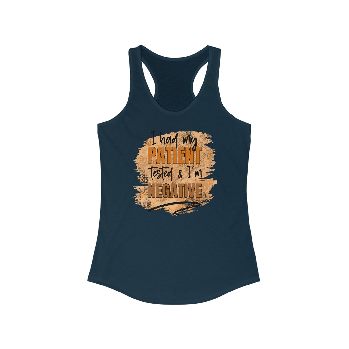 Nurse Health Humor Women’s Tank Top - I Had My Patient Tested & I’m Negative