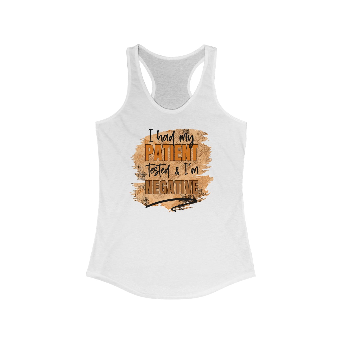 Nurse Health Humor Women’s Tank Top - I Had My Patient Tested & I’m Negative