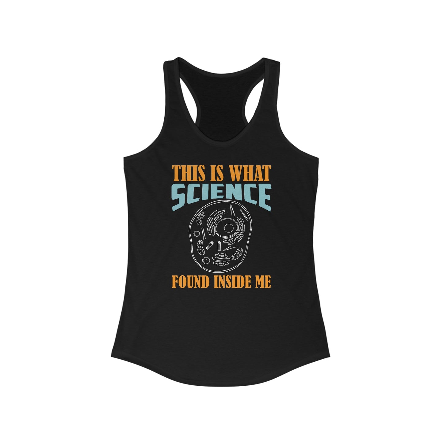 Women’s Tank Top - ‘This Is What Science Found Inside Me’ - A Unique Expression of Scientific Discovery
