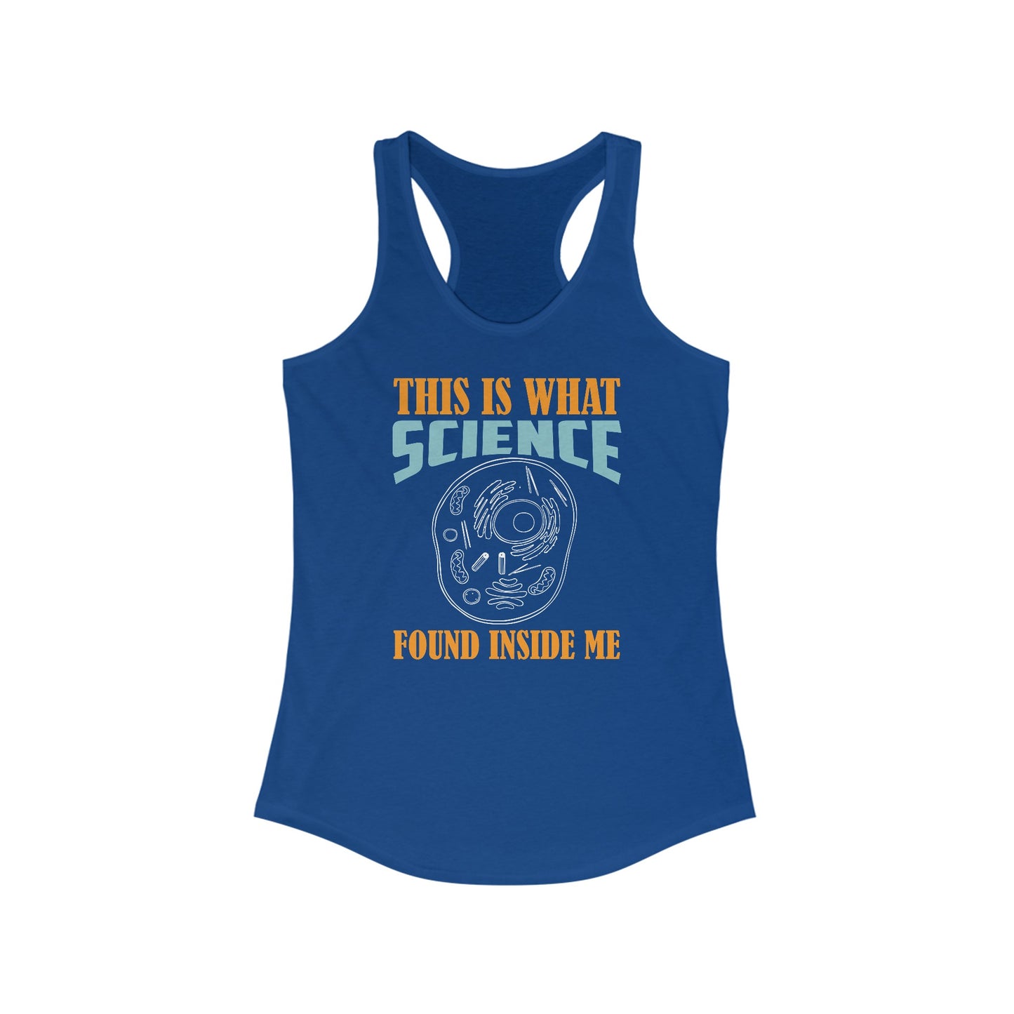 Women’s Tank Top - ‘This Is What Science Found Inside Me’ - A Unique Expression of Scientific Discovery