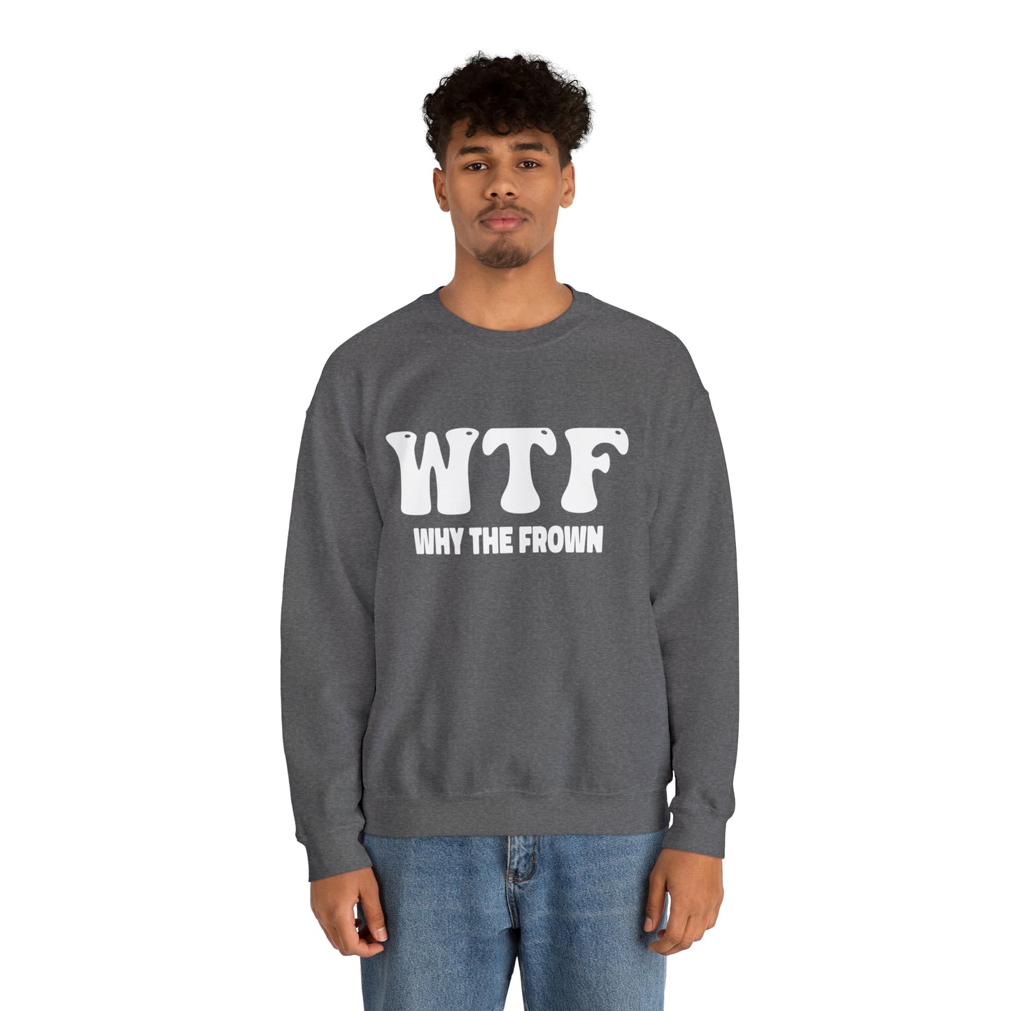w.t.f. why the frown, why me, depression shirt, mental health shirt, Why The Face Sweatshirt, Funny Shirts