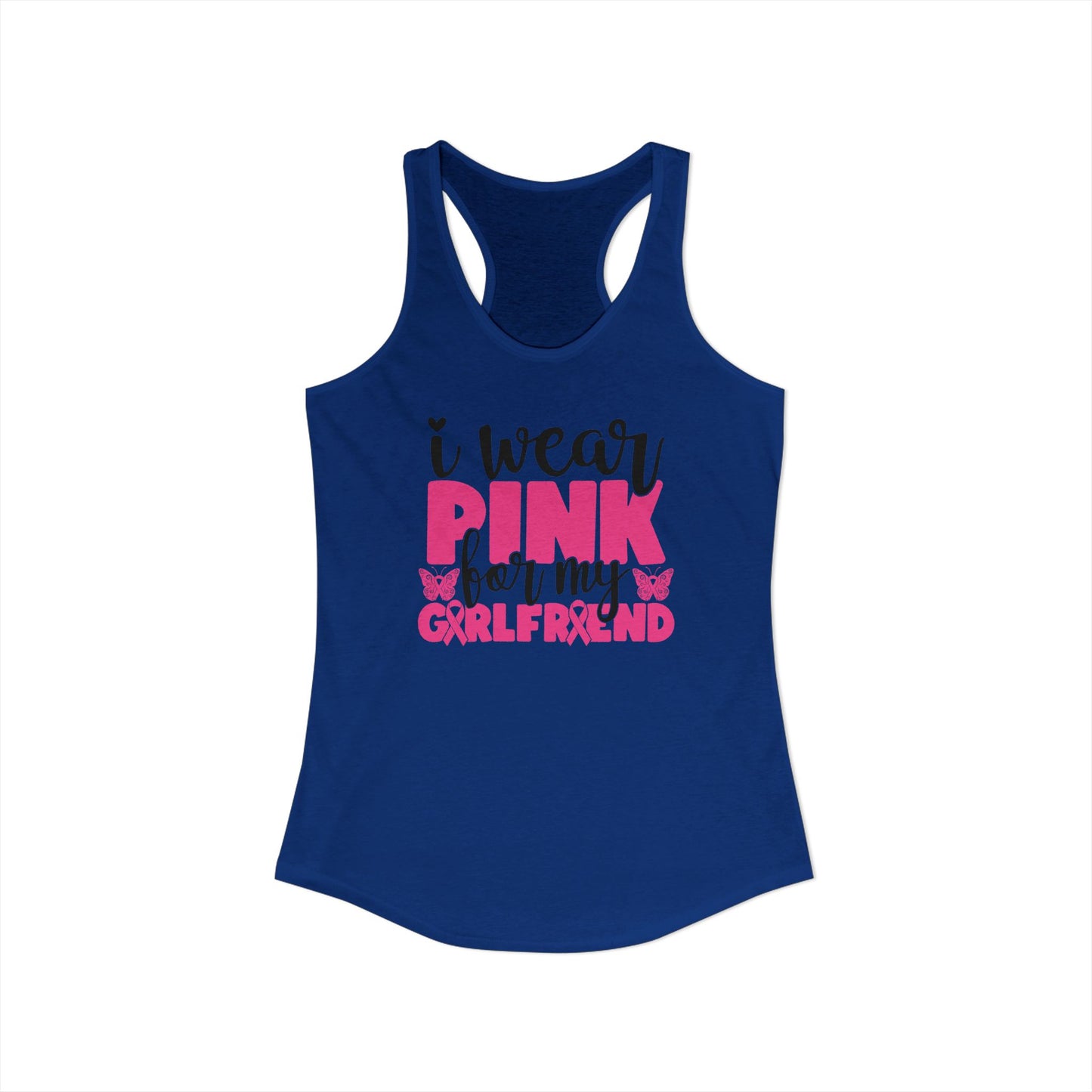 I Wear Pink for My Girlfriend – Cute Breast Cancer Awareness Support Racerback Tank