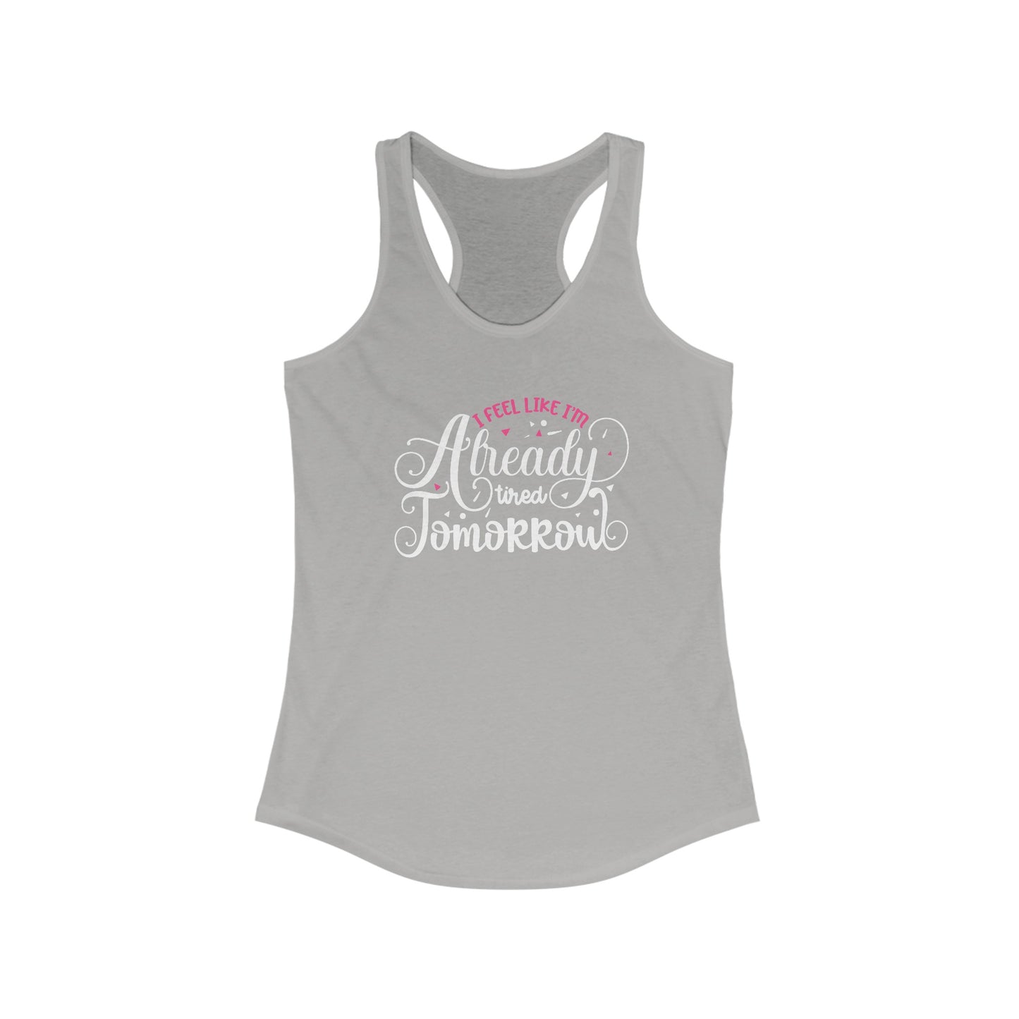 Women’s Humorous Tank Top - ‘Already Tired Tomorrow’ Design