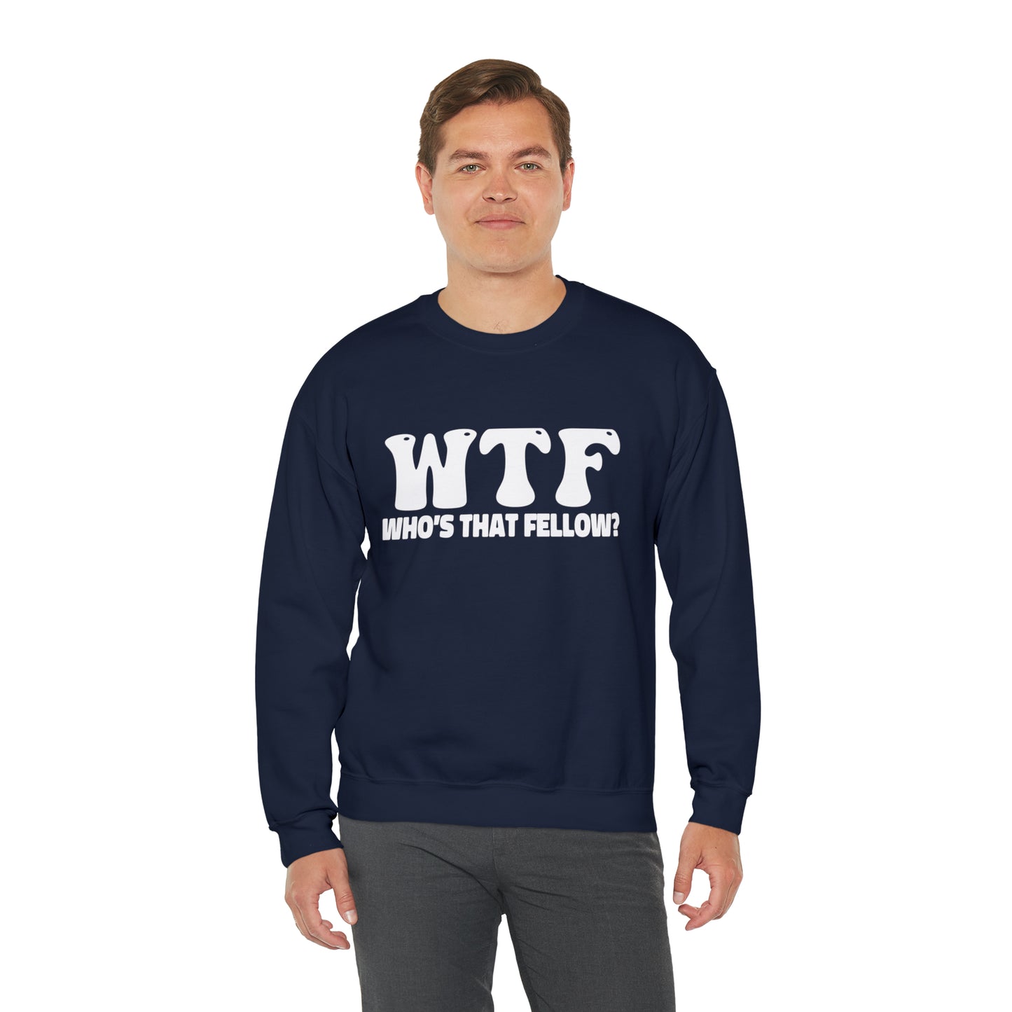 W.T.F. Who’s That Fellow Unisex Crewneck Sweatshirt - A Humorous Gift for Christmas, Perfect for Holiday Celebrations or any occasion