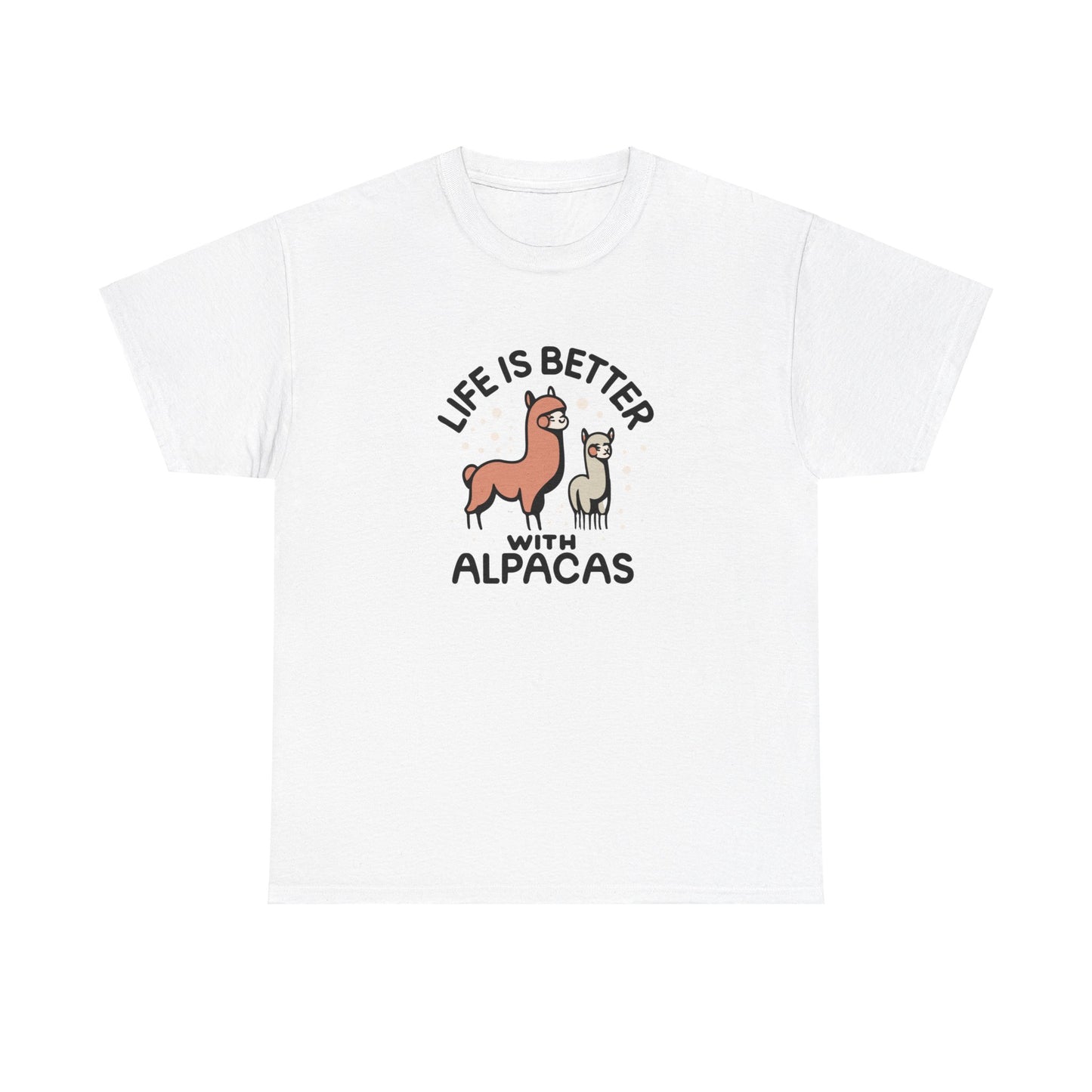 Life is Better with Alpacas - Whimsical T-Shirt for Animal Lover