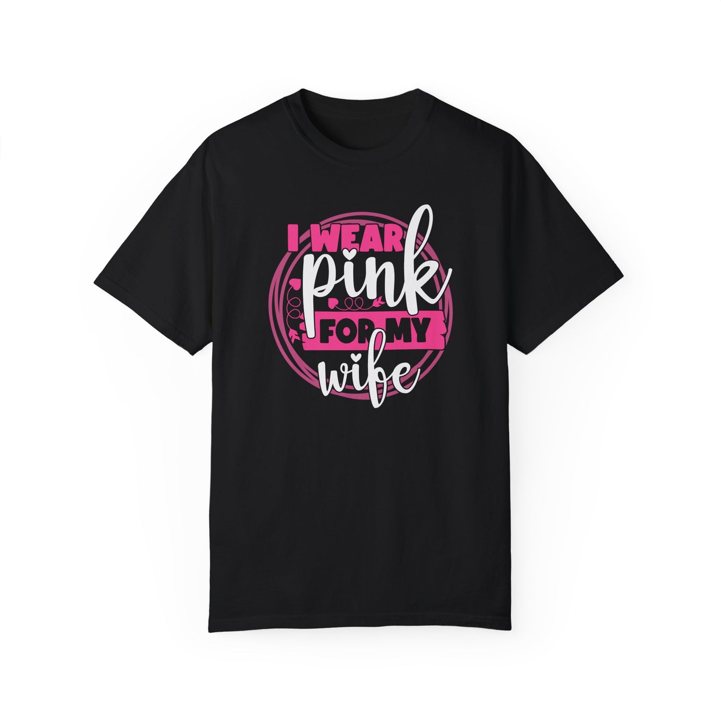 I Wear Pink For My Wife - Supportive Breast Cancer Awareness T-Shirt