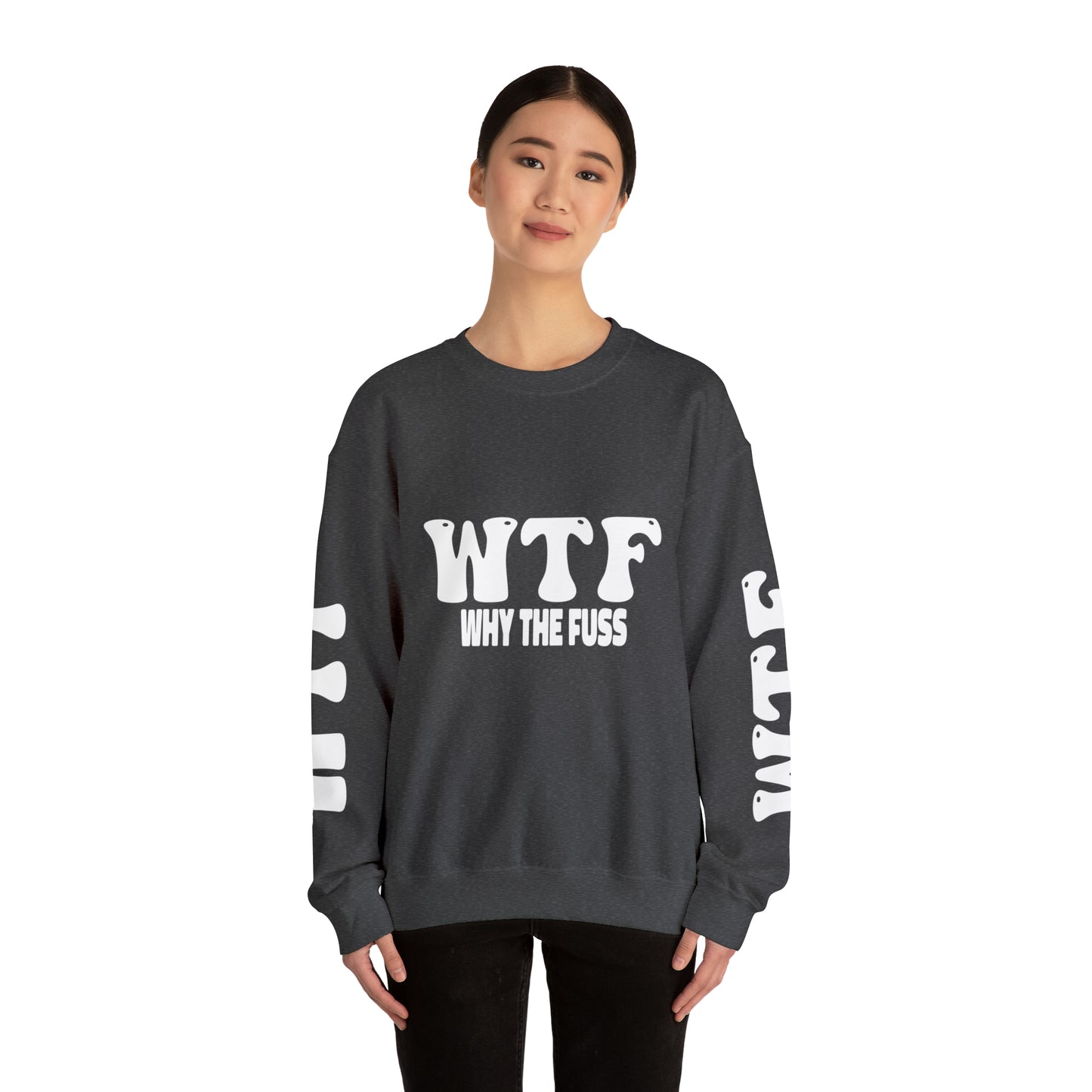 W.T.F. Why The Fuss Unisex Sweatshirt, Mens/Women's Sweater, Casual, Funny, Humor
