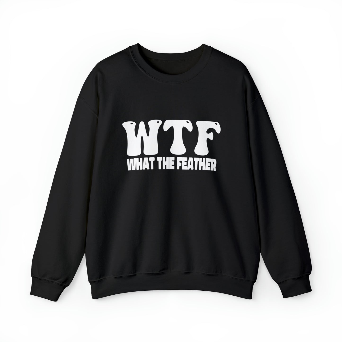 W.T.F. What The Feather unisex Crewneck Sweatshirt, Women's mens Sweater, Casual, Funny, Humor, Sweatshirt