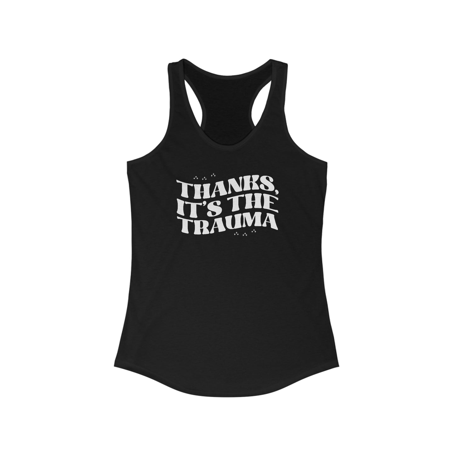 Thanks, It’s The Trauma - Women’s Tank Top A Bold Statement of Resilience
