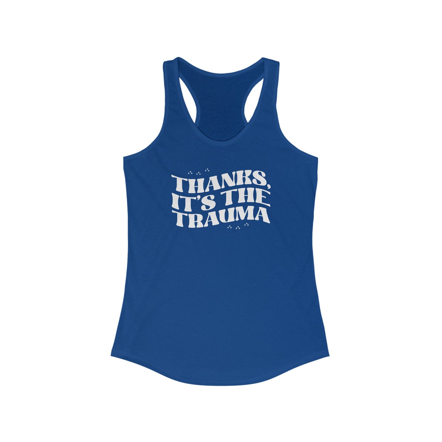 Thanks, It’s The Trauma - Women’s Tank Top A Bold Statement of Resilience