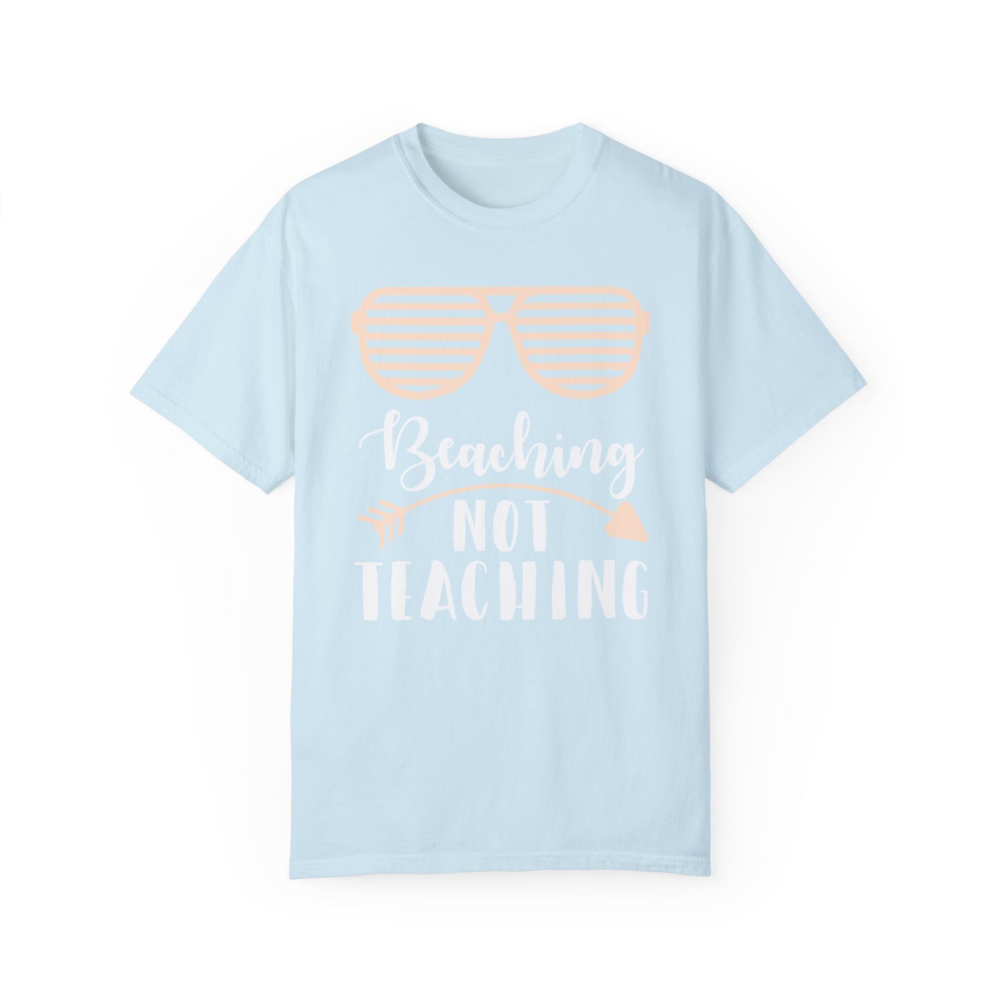 Beaching Not Teaching - Summer Vibes T-Shirt