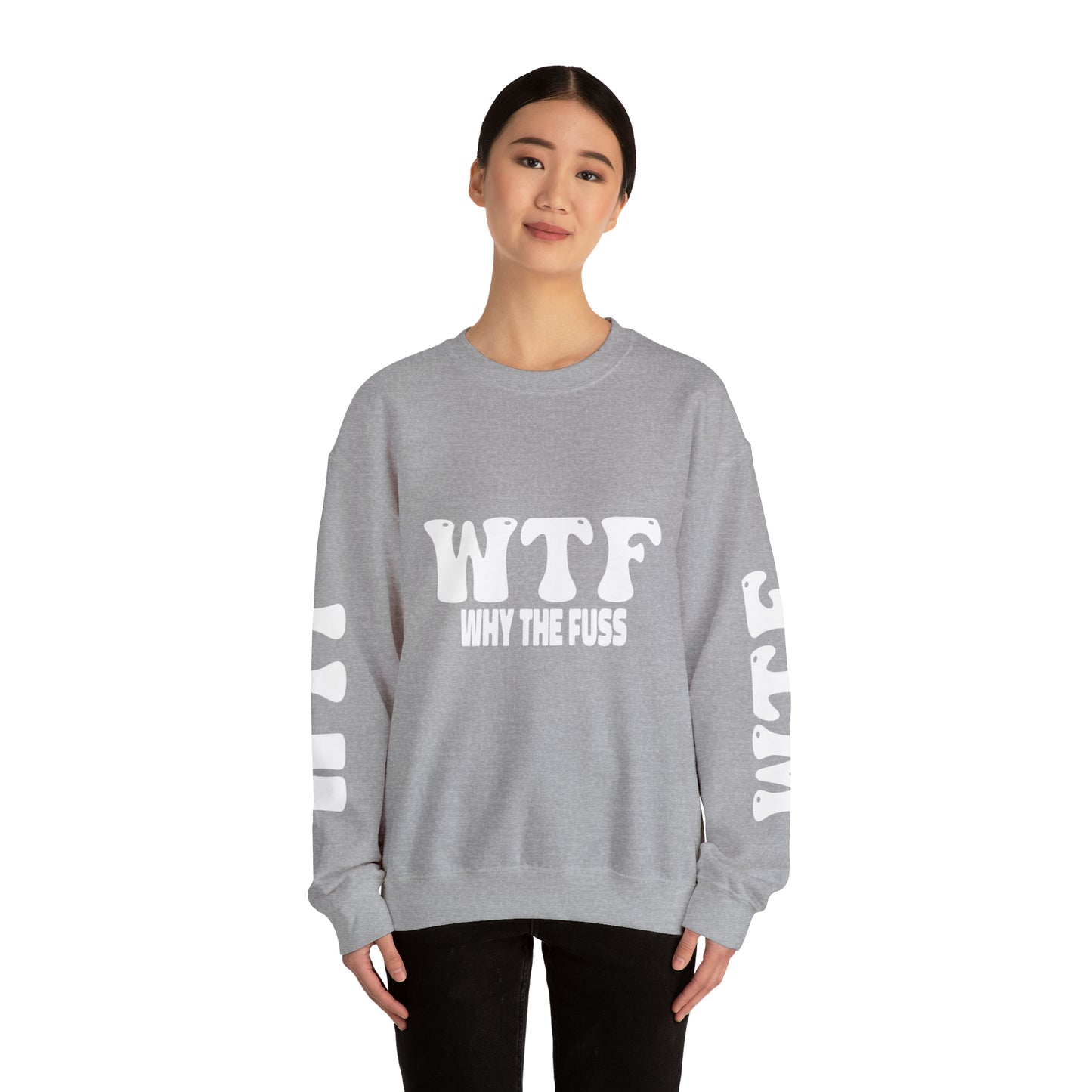 W.T.F. Why The Fuss Unisex Sweatshirt, Mens/Women's Sweater, Casual, Funny, Humor