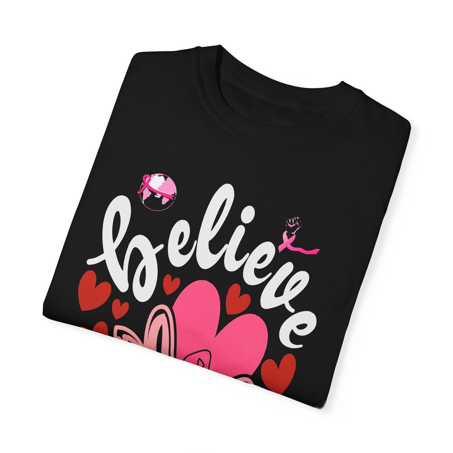 Believe in Love - Breast Cancer Awareness Support Tee