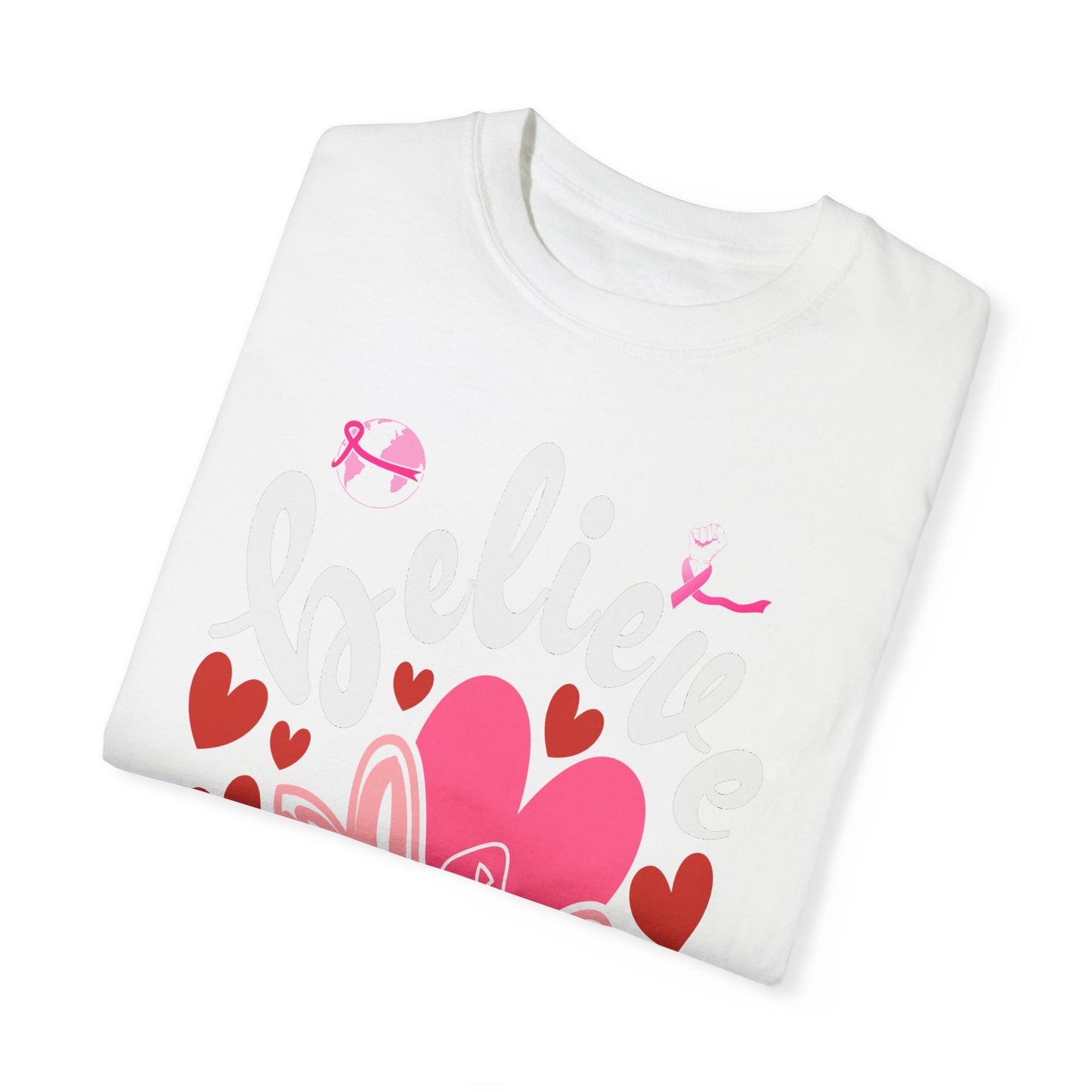 Believe in Love - Breast Cancer Awareness Support Tee
