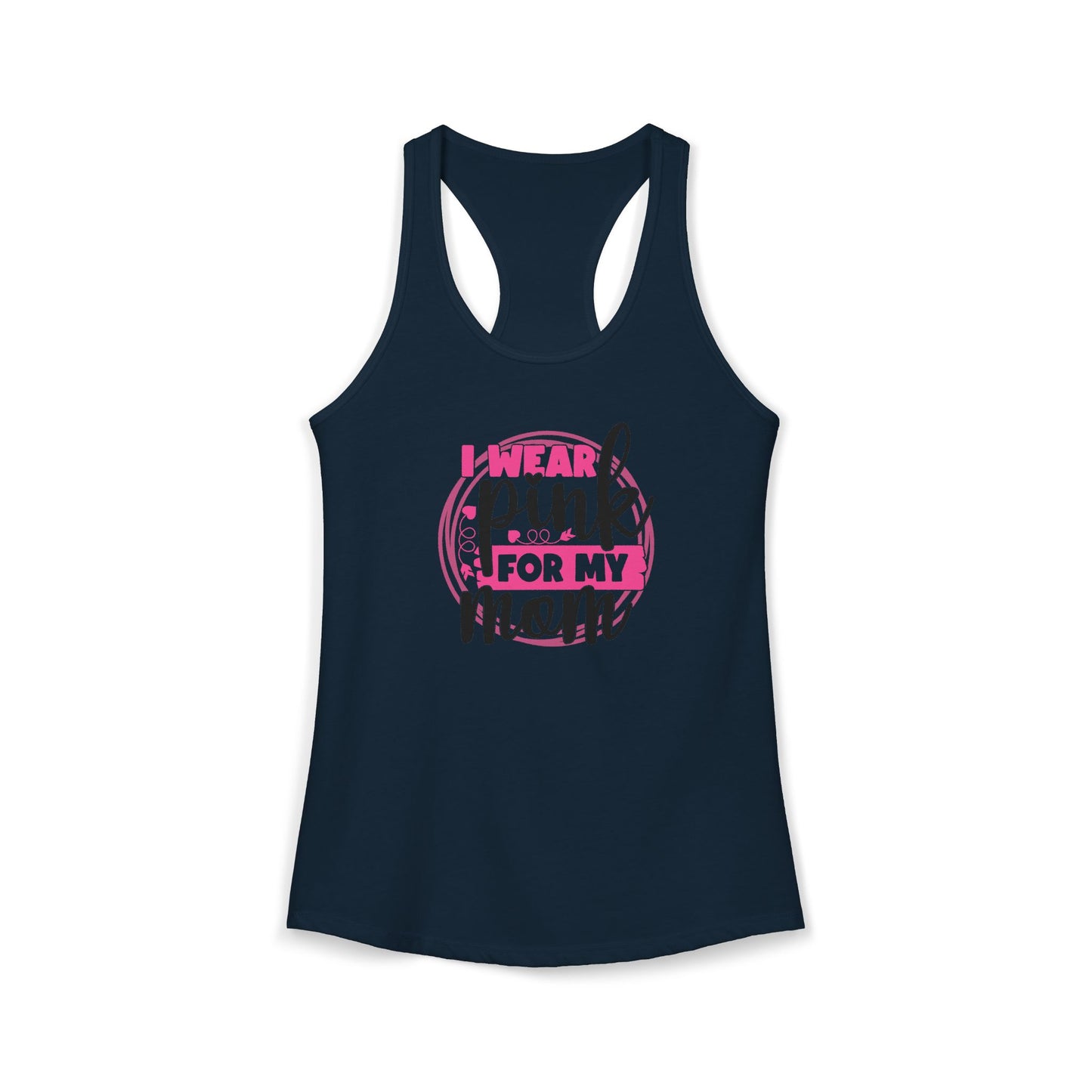 I Wear Pink for My Mom – Women’s Breast Cancer Awareness Racerback Tank
