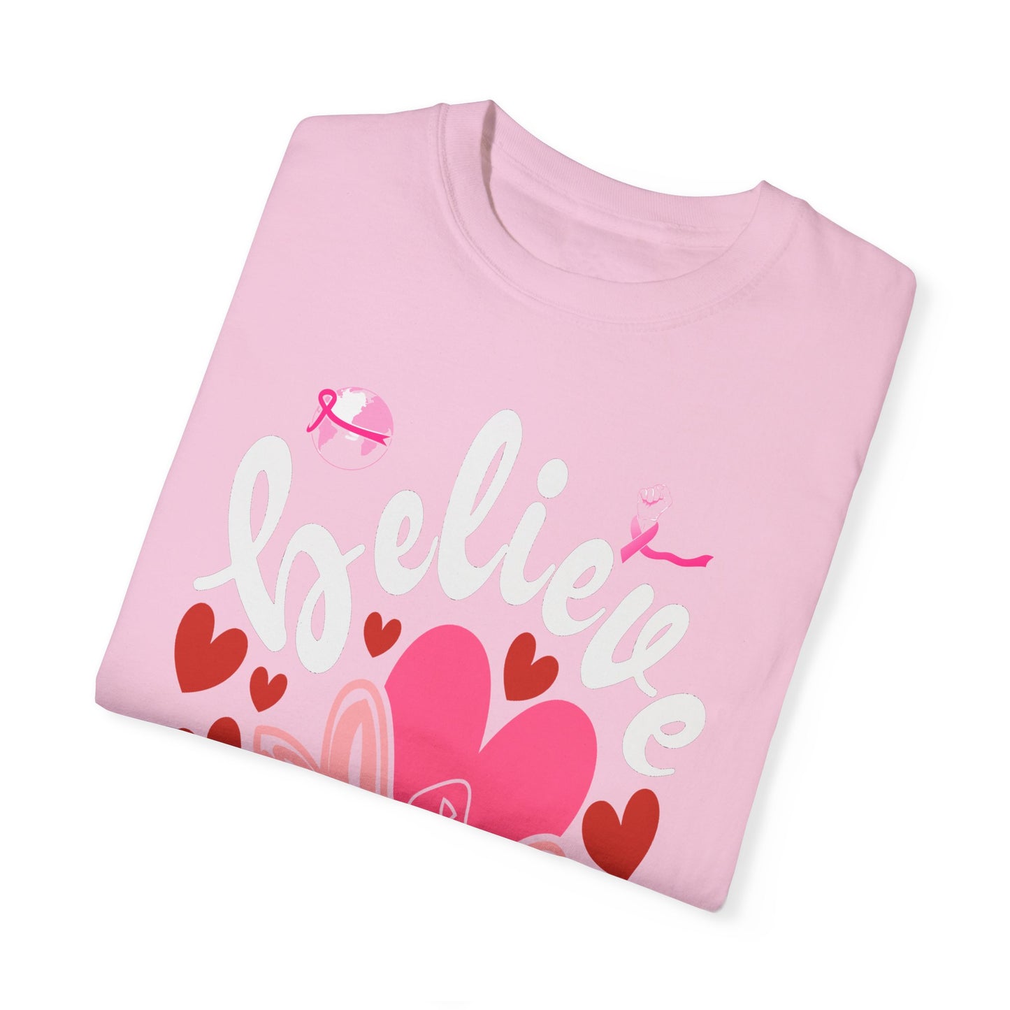 Believe in Love - Breast Cancer Awareness Support Tee